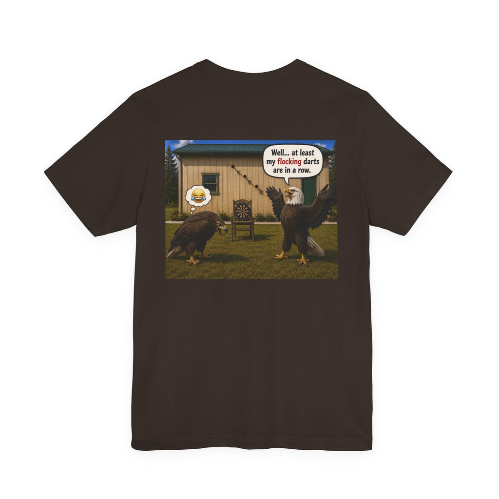 At least my "Darts" Are in A Row humor T-Shirt — Funny "At least my stocking darts are in a row" Graphic Tee