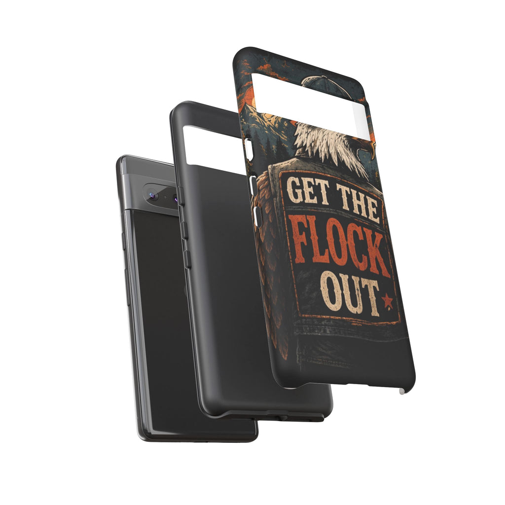 Phone Case — 'Get the Flock Out' Eagle Design Rugged Protective Cover