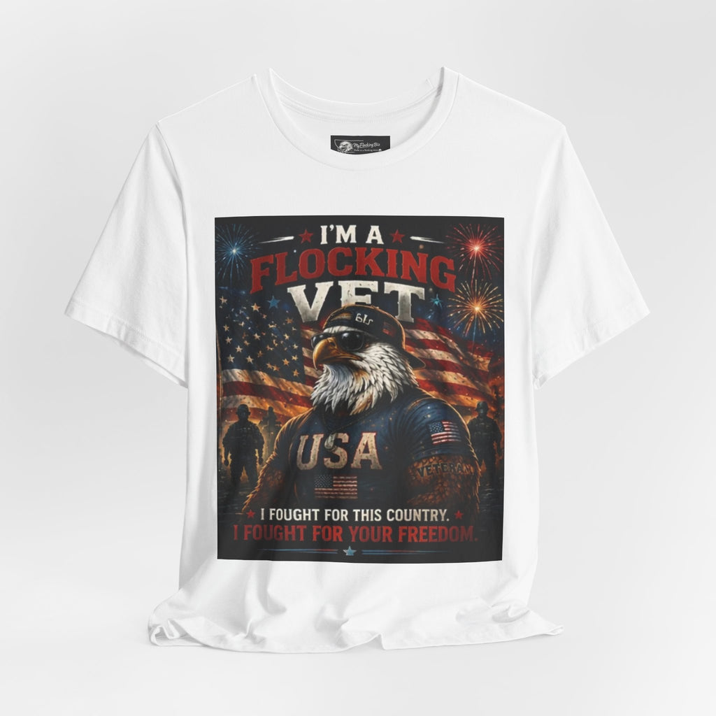 I'm a flocking Veteran Eagle USA T-Shirt — "I'm a Flocking Vet" Patriotic Military Tee