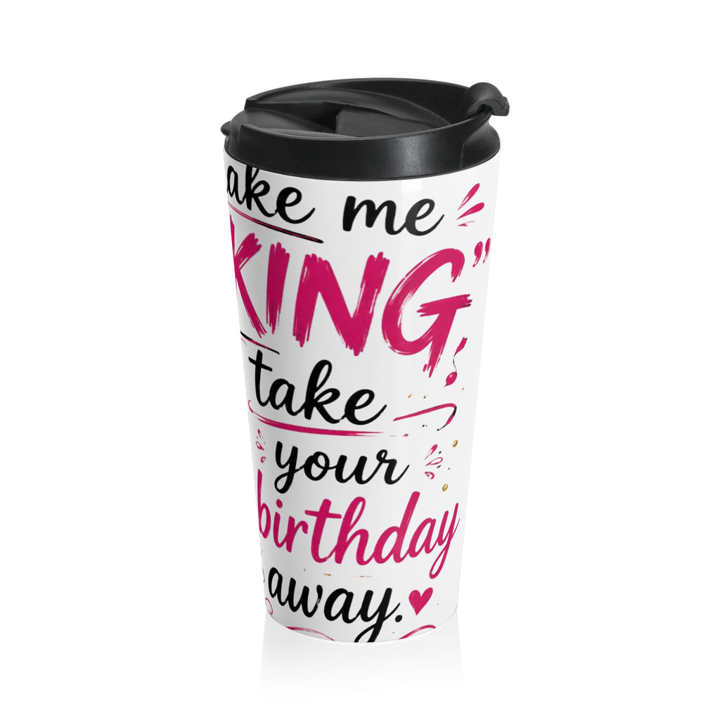 Birthday Pug Travel Mug - "Don’t Make Me Pug" Funny Stainless Steel Tumbler