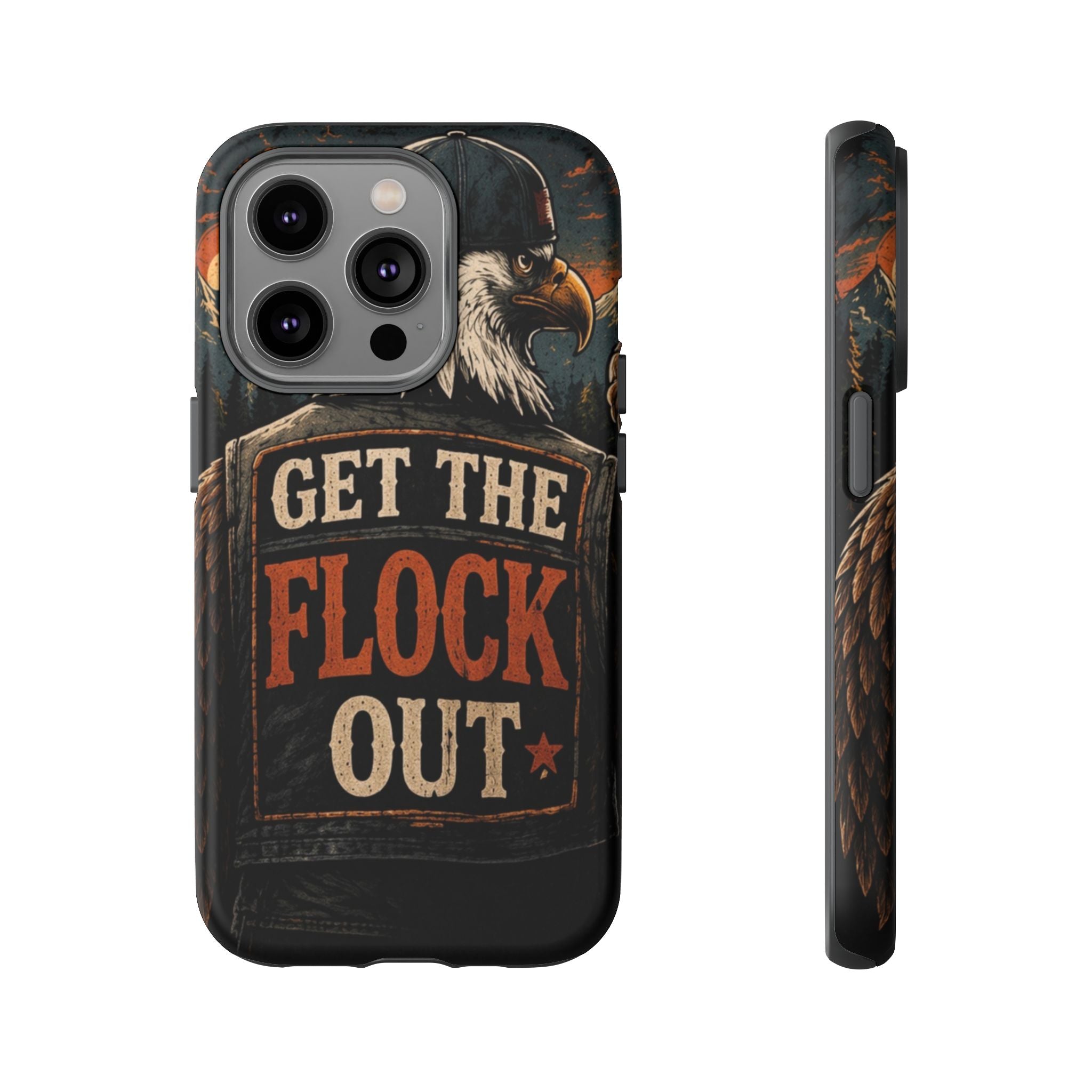 Phone Case — 'Get the Flock Out' Eagle Design Rugged Protective Cover