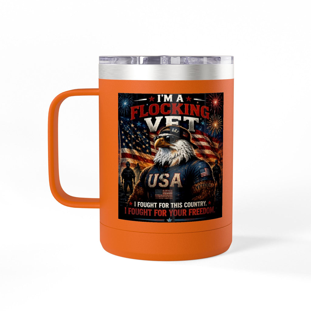 Flocking Proud Veteran Eagle Coffee Tumbler 15oz — “I’m a Flocking Vet” USA Patriotic Mug