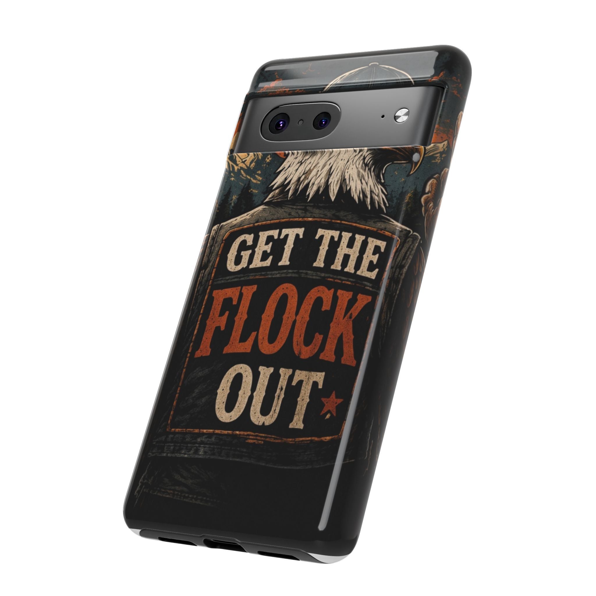 Phone Case — 'Get the Flock Out' Eagle Design Rugged Protective Cover