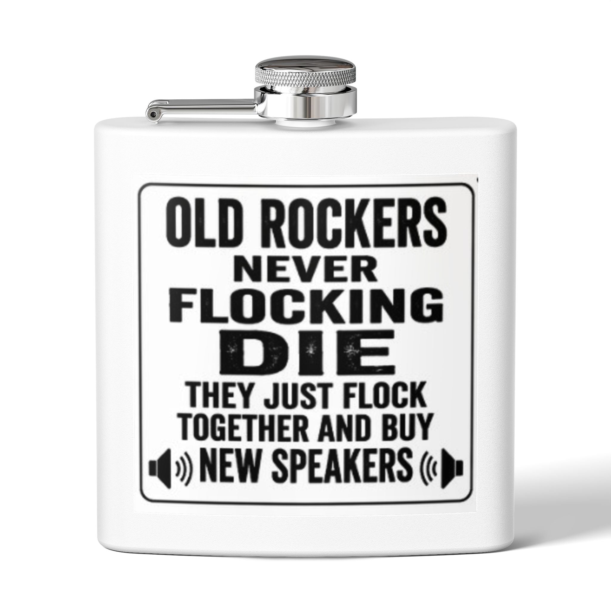 Flask — "Old Rockers Never Flocking Die" 6oz Stainless Steel Hip Flask