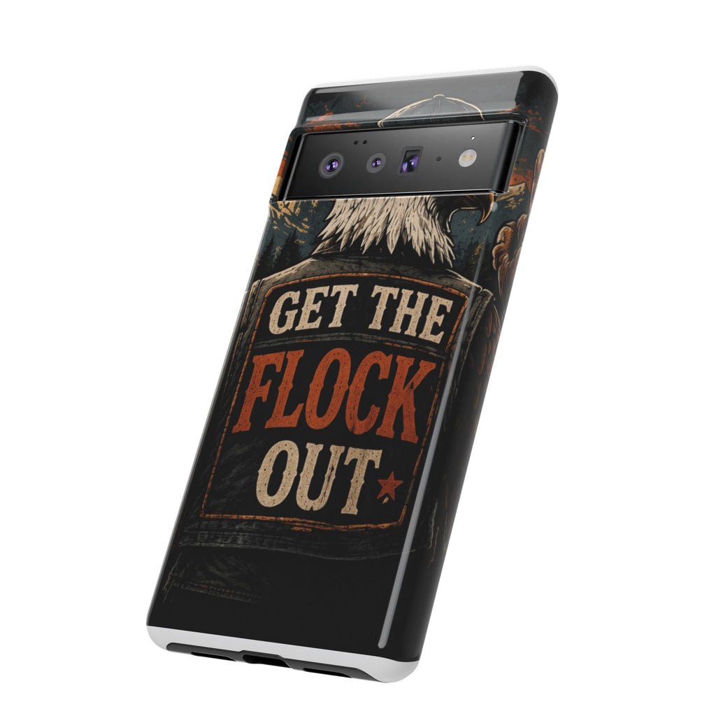 Phone Case — 'Get the Flock Out' Eagle Design Rugged Protective Cover
