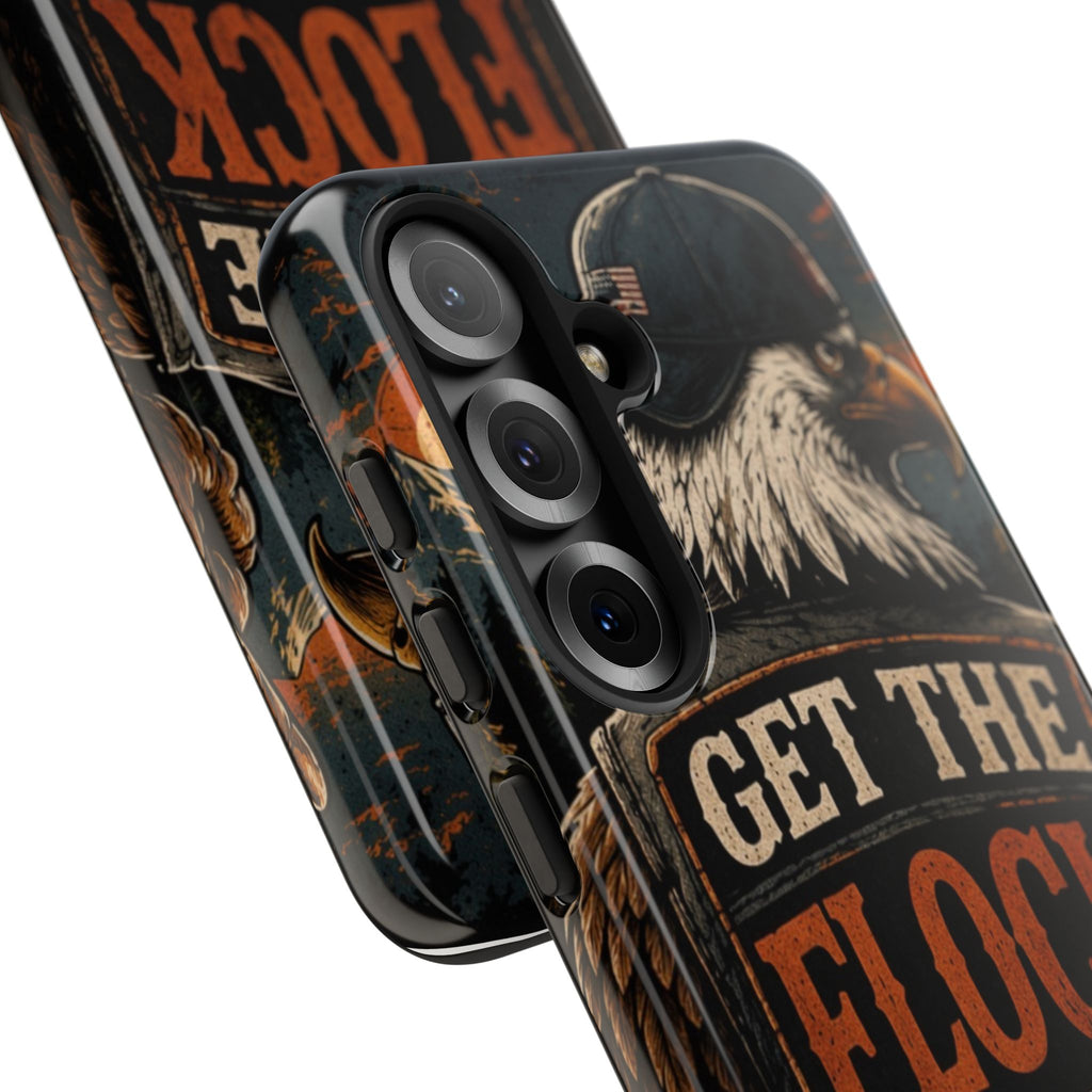 Phone Case — 'Get the Flock Out' Eagle Design Rugged Protective Cover