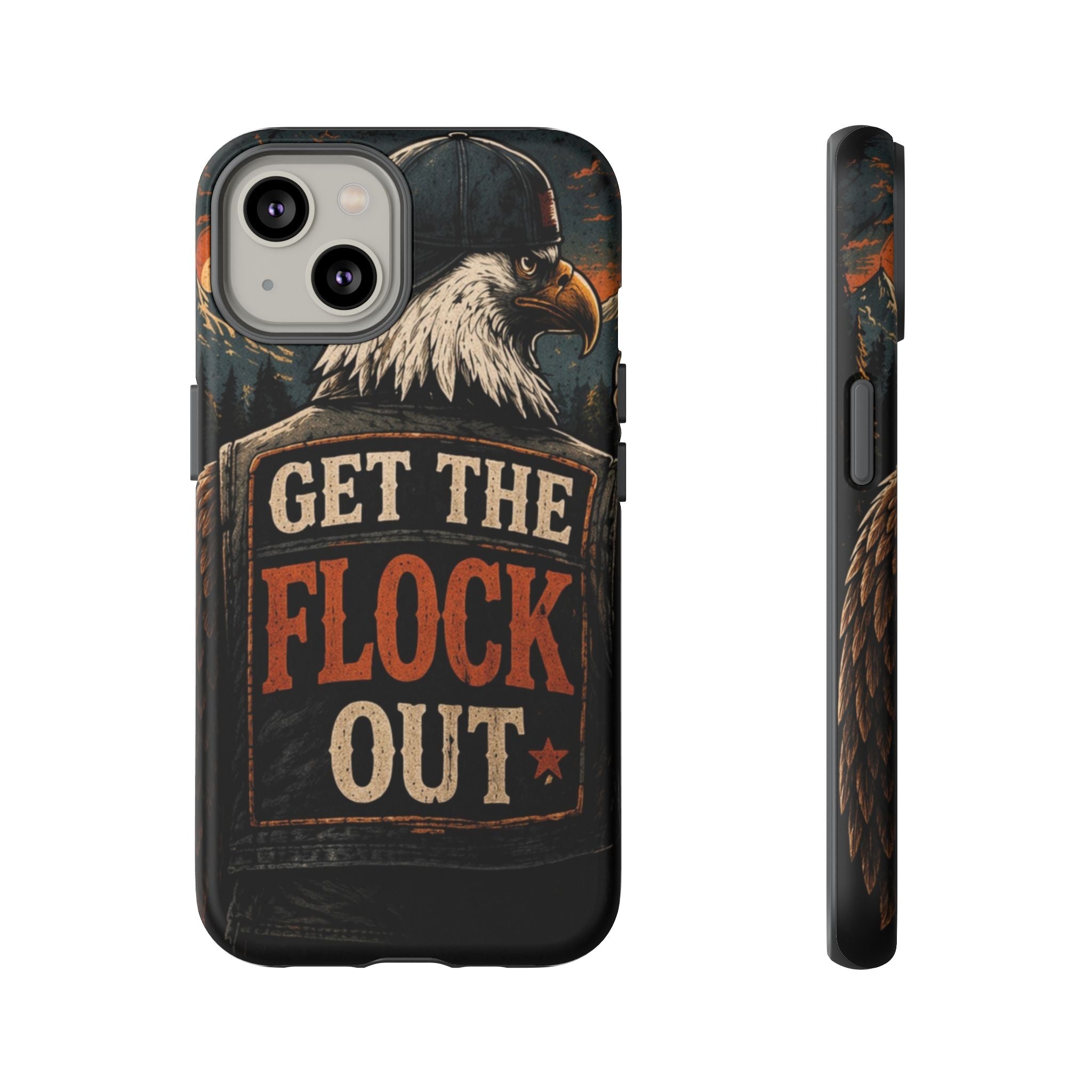 Phone Case — 'Get the Flock Out' Eagle Design Rugged Protective Cover