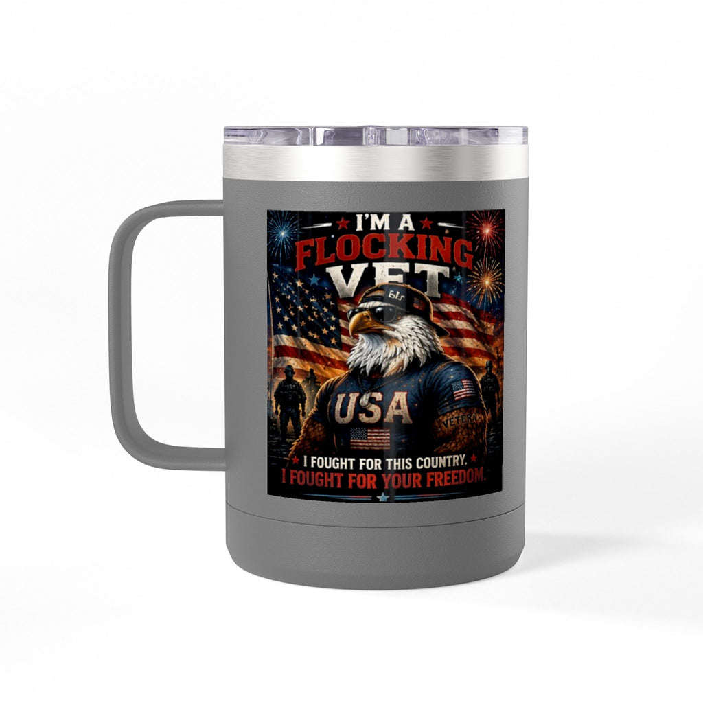 Flocking Proud Veteran Eagle Coffee Tumbler 15oz — “I’m a Flocking Vet” USA Patriotic Mug