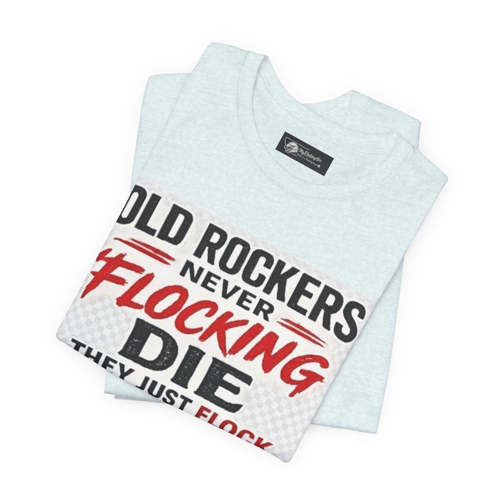 Rockers Never Die Graphic Tee — "Old Rockers Never Flocking Die" Vintage Music T-Shirt