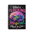 Spiral Notebook — "What a Flocking Magical Place to Live" Colorful Brain Design