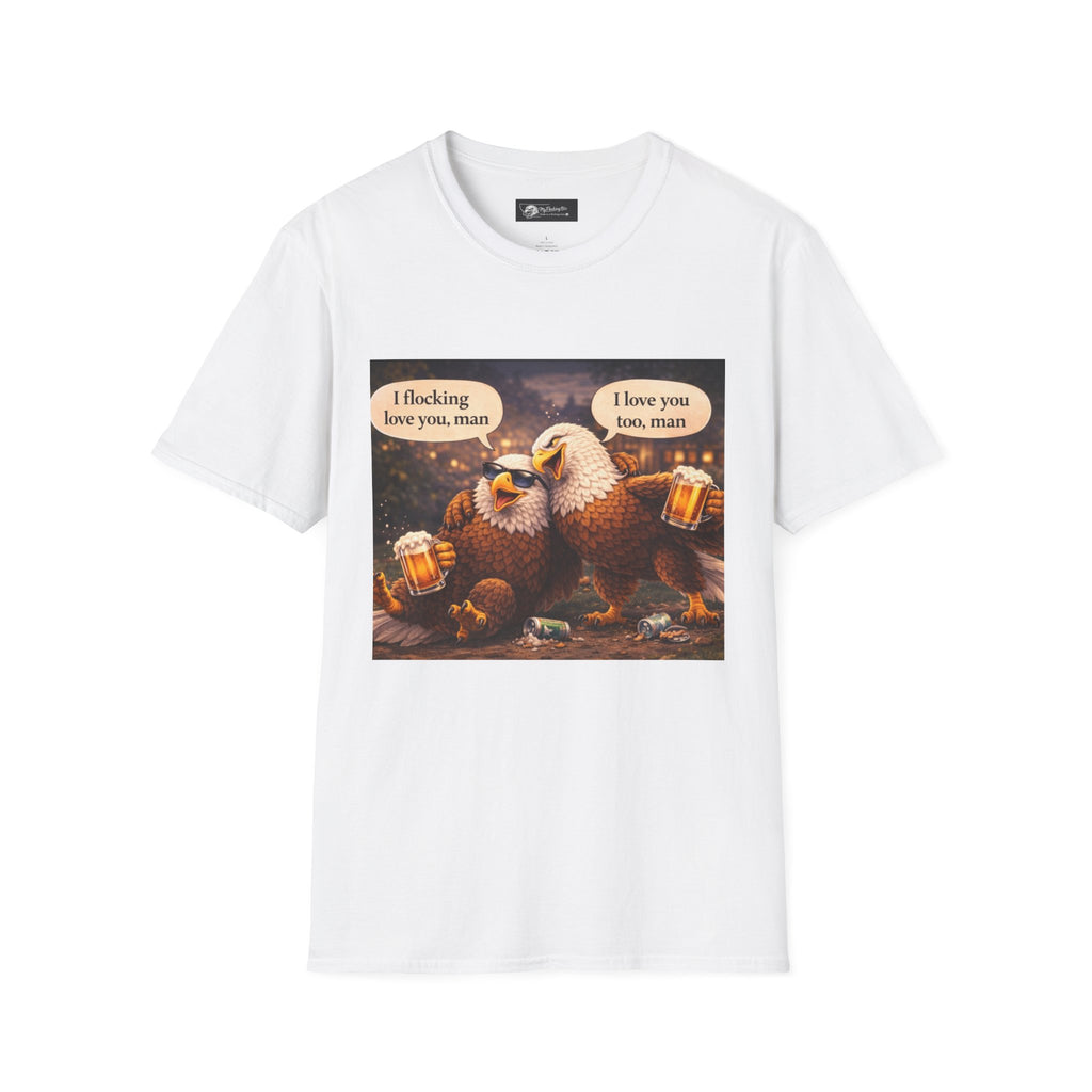 Eagle Beer Buddy T‑Shirt — “I flocking love you, man / I love you too, man” Funny Beer Lovers Tee