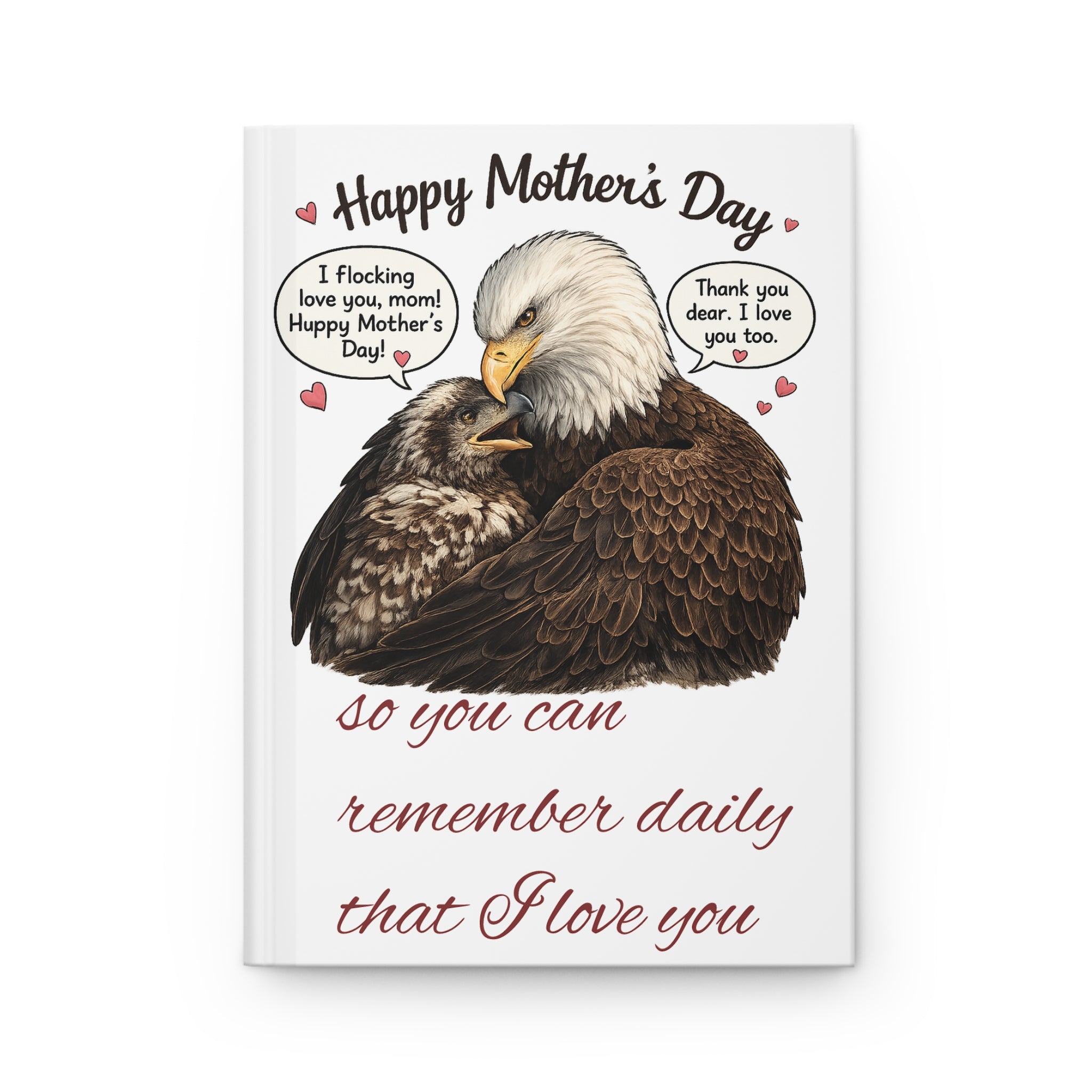 Say Happy Mother's Day with this unique Eagle Journal — "So You Can Remember Daily That I Love You" Hardcover