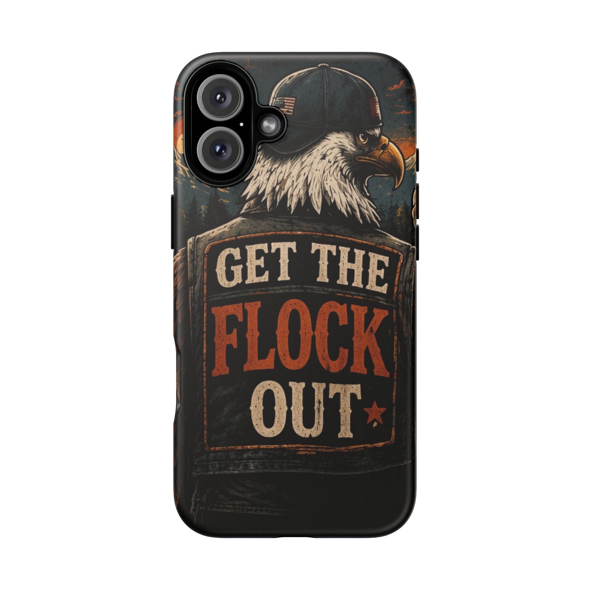 Phone Case — 'Get the Flock Out' Eagle Design Rugged Protective Cover