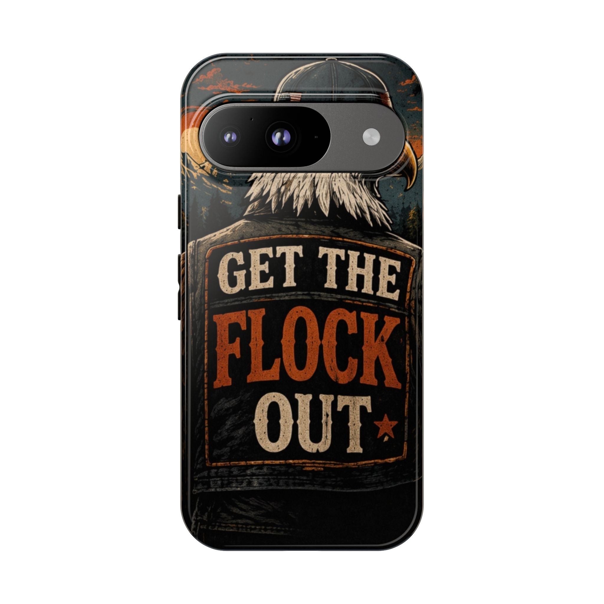 Phone Case — 'Get the Flock Out' Eagle Design Rugged Protective Cover