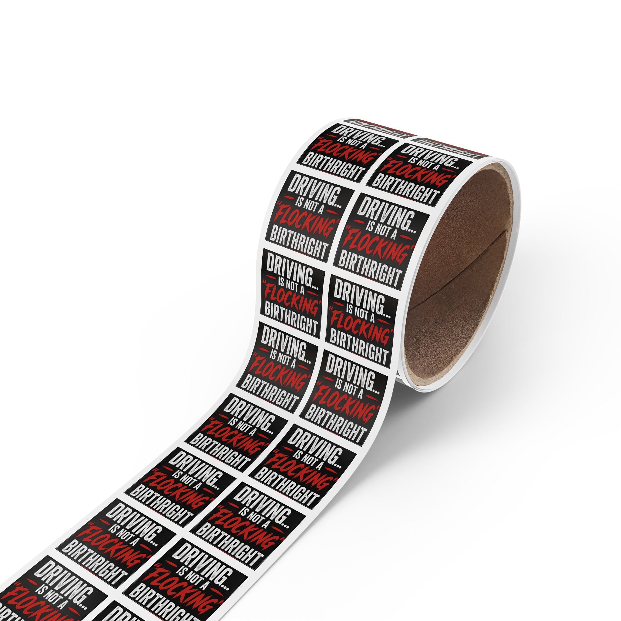 Square Sticker Roll — "Driving... Is Not a 'Flocking' Birthright" Statement Label (Pack)