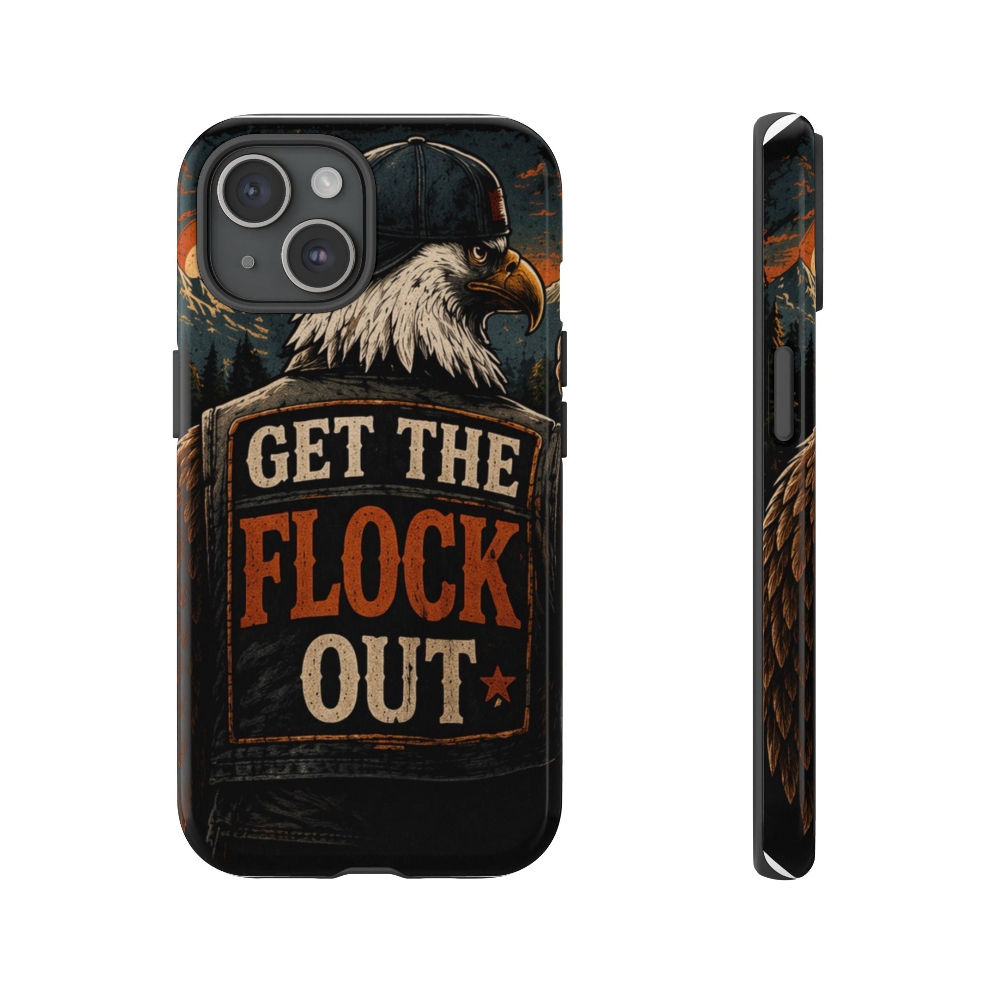 Phone Case — 'Get the Flock Out' Eagle Design Rugged Protective Cover
