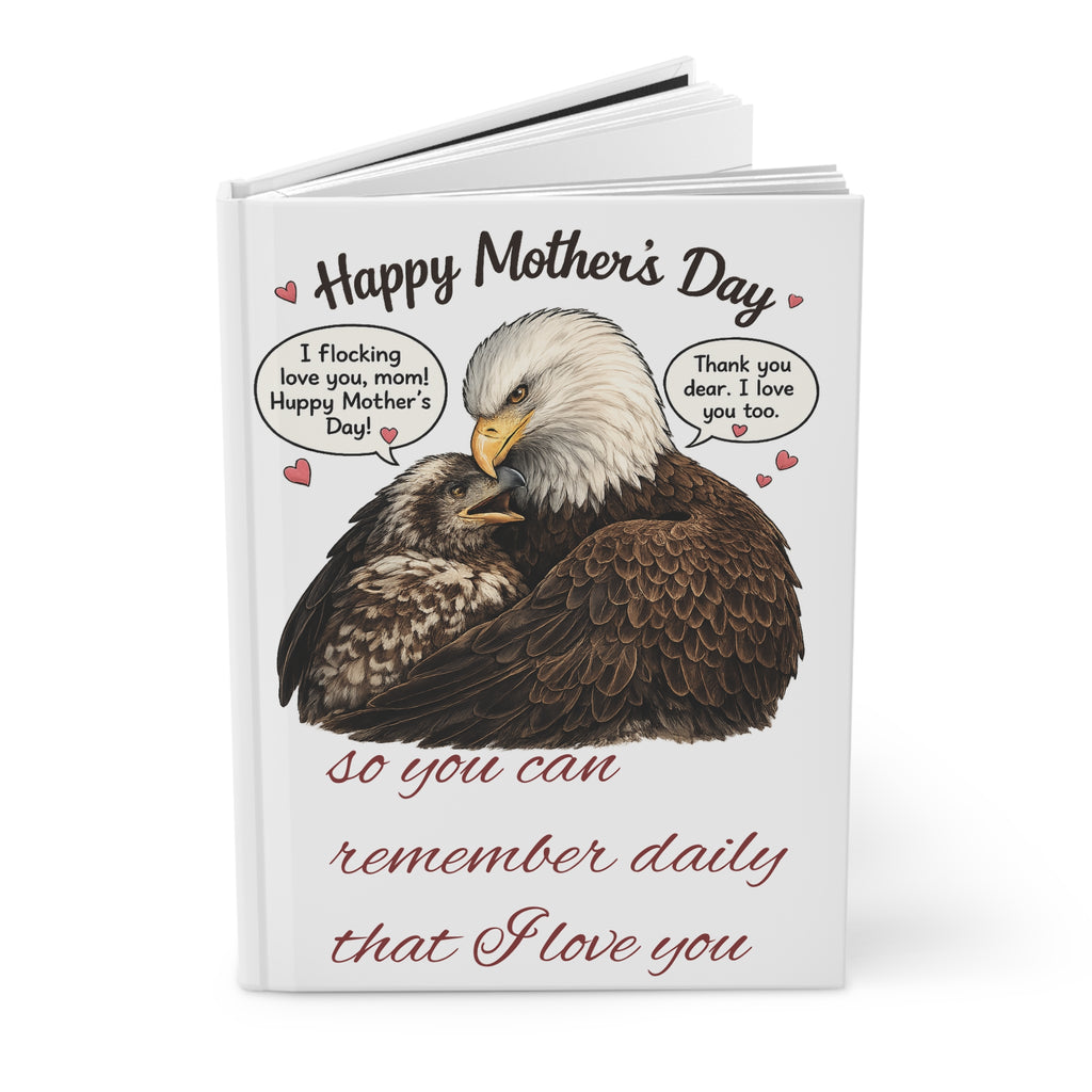 Say Happy Mother's Day with this unique Eagle Journal — "So You Can Remember Daily That I Love You" Hardcover