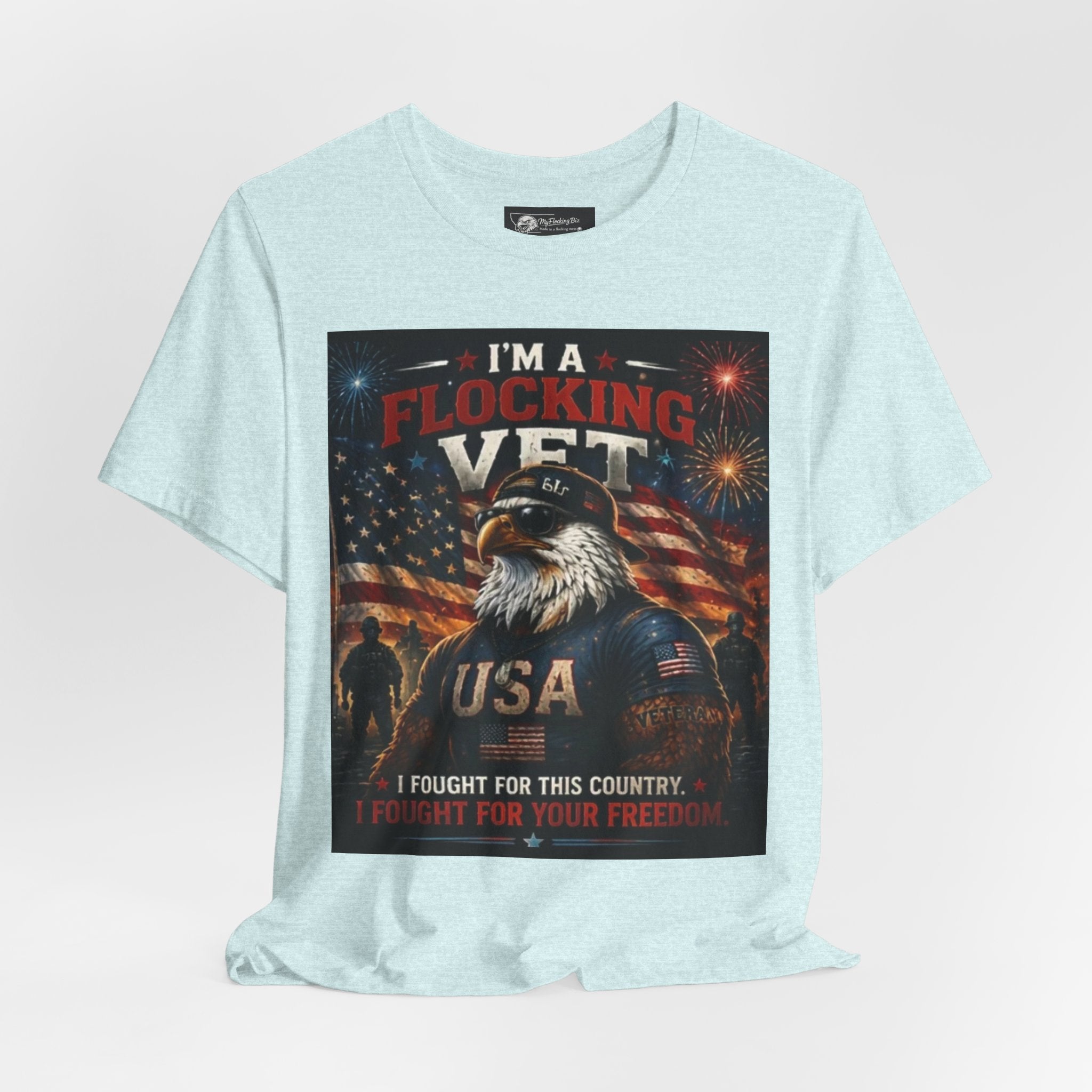 I'm a flocking Veteran Eagle USA T-Shirt — "I'm a Flocking Vet" Patriotic Military Tee