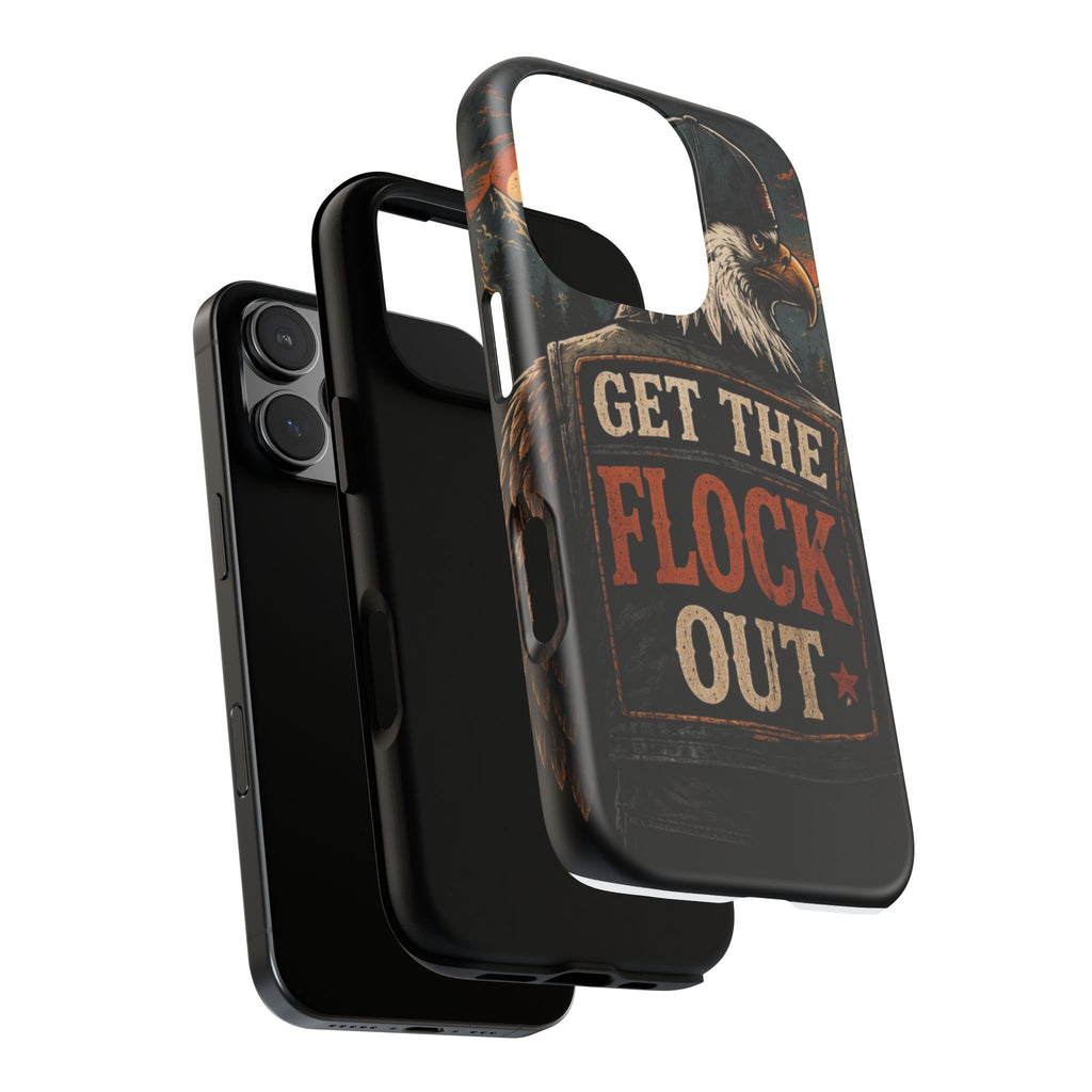 Phone Case — 'Get the Flock Out' Eagle Design Rugged Protective Cover