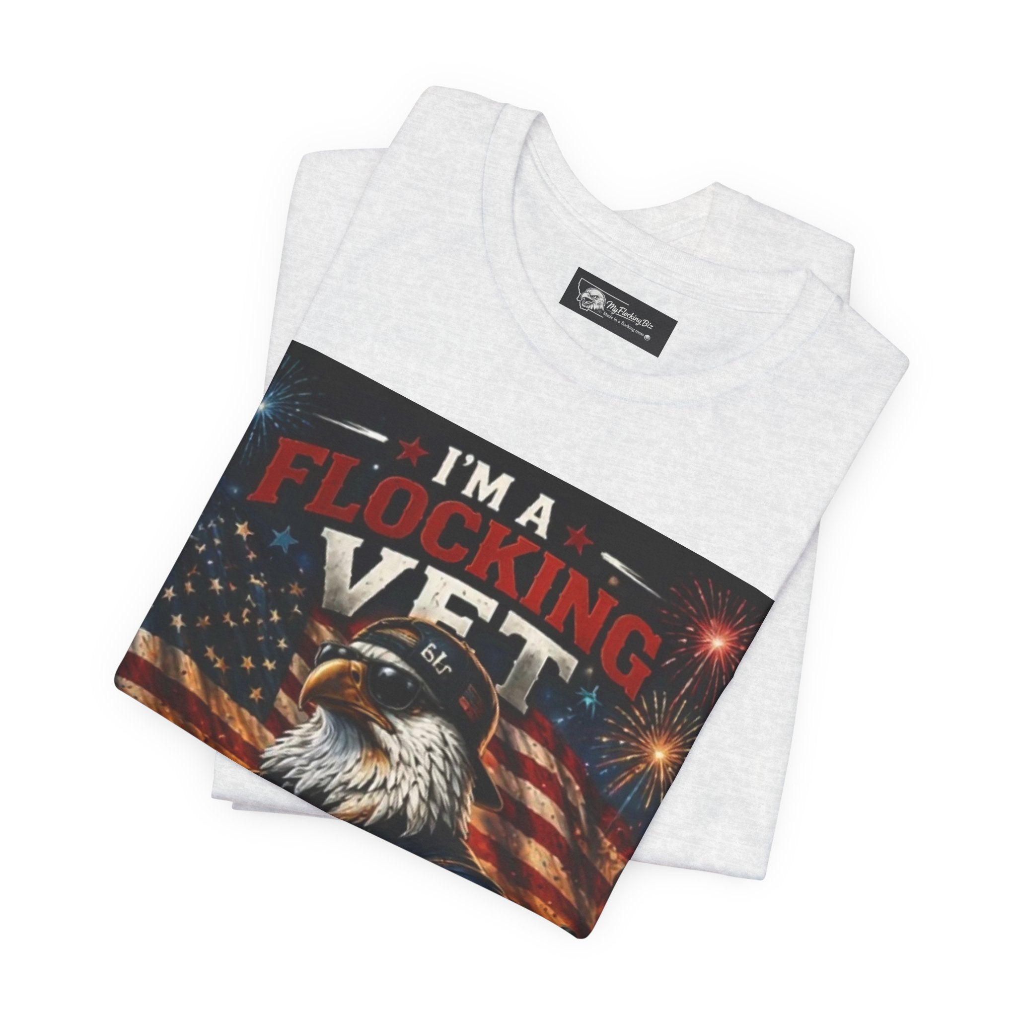 I'm a flocking Veteran Eagle USA T-Shirt — "I'm a Flocking Vet" Patriotic Military Tee