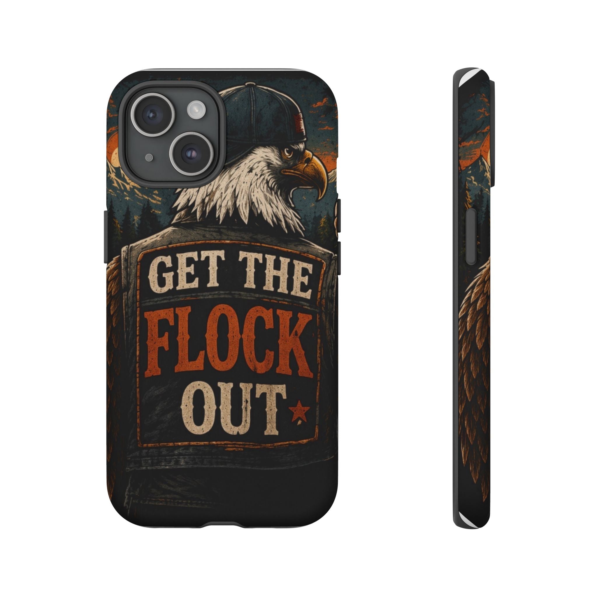 Phone Case — 'Get the Flock Out' Eagle Design Rugged Protective Cover