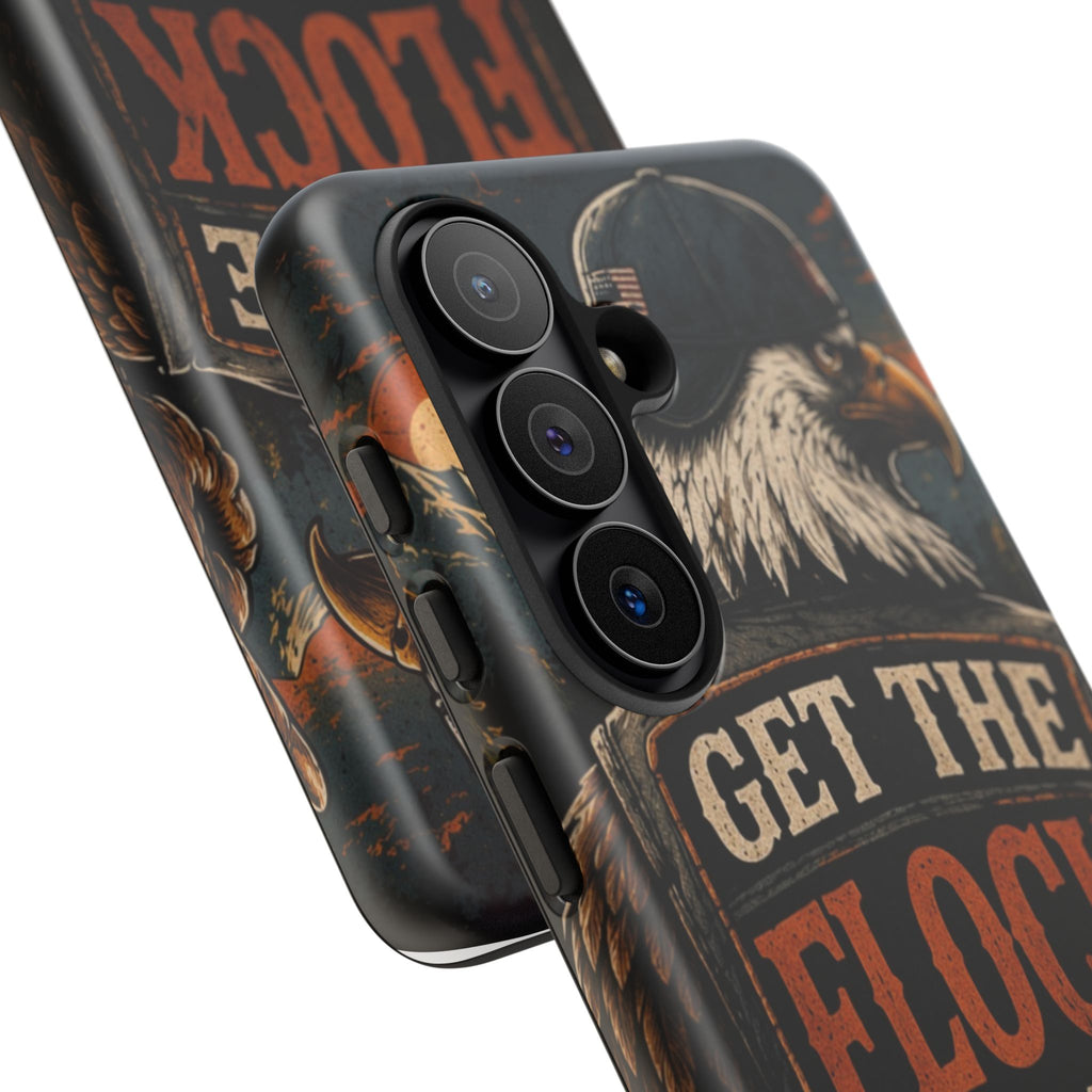 Phone Case — 'Get the Flock Out' Eagle Design Rugged Protective Cover