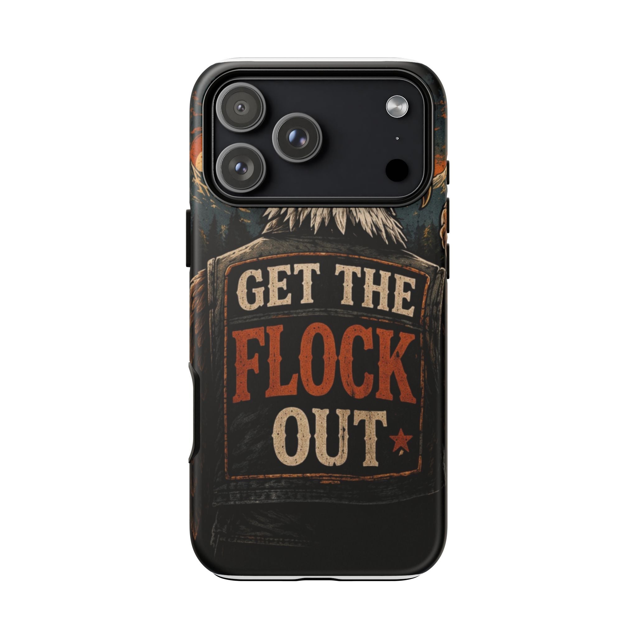 Phone Case — 'Get the Flock Out' Eagle Design Rugged Protective Cover