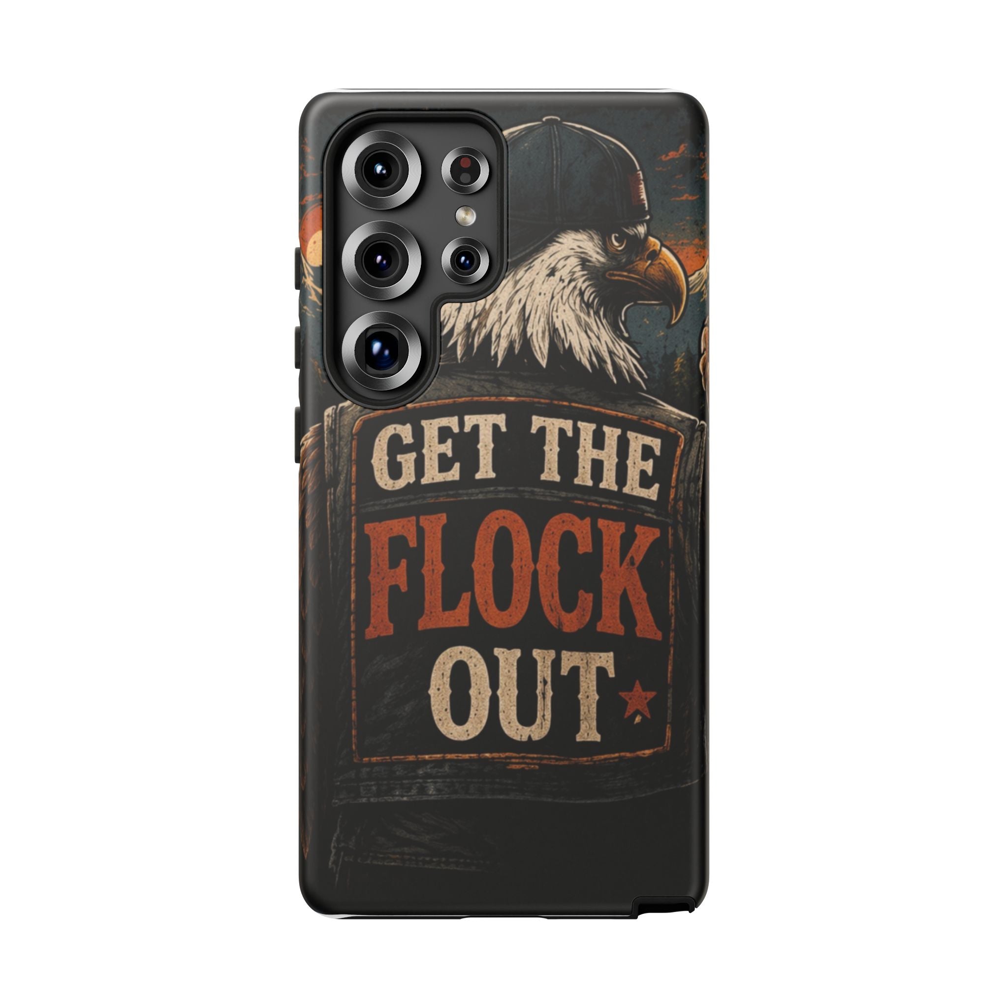 Phone Case — 'Get the Flock Out' Eagle Design Rugged Protective Cover