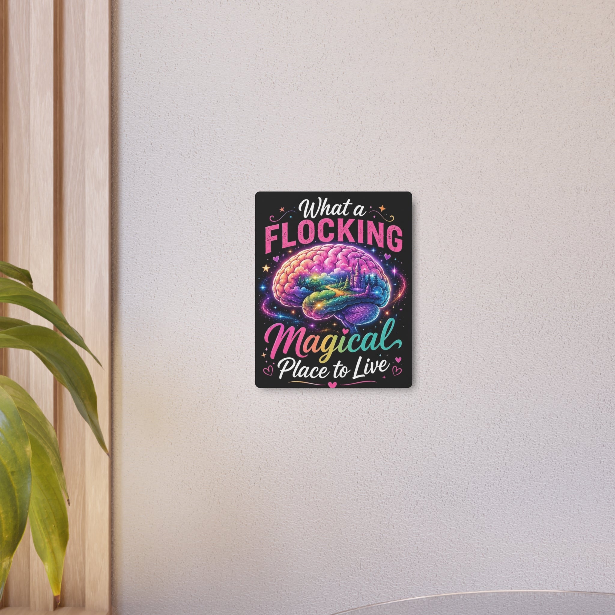 Metal Sign — "Flucking Magical" Colorful Brain Wall Art