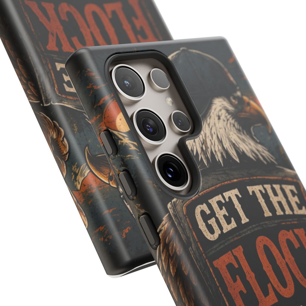 Phone Case — 'Get the Flock Out' Eagle Design Rugged Protective Cover