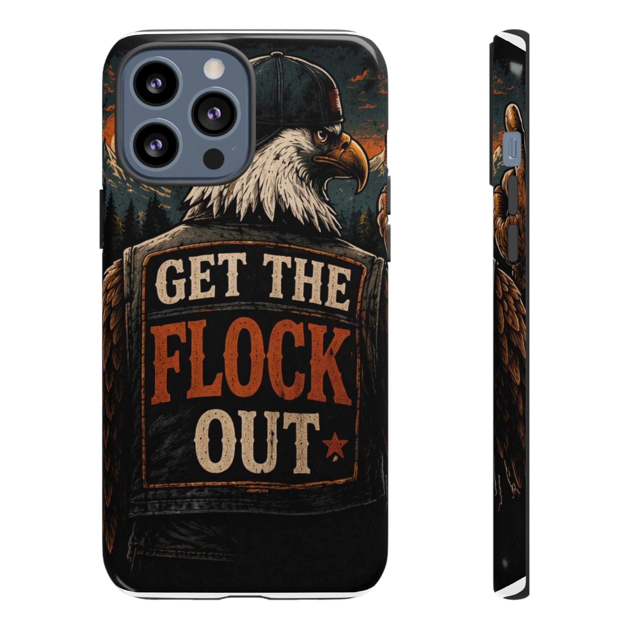 Phone Case — 'Get the Flock Out' Eagle Design Rugged Protective Cover