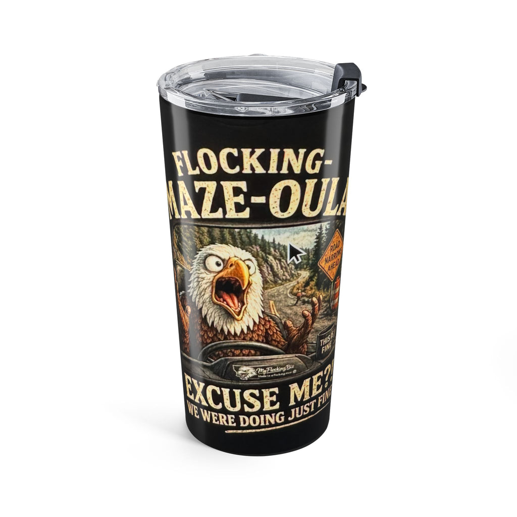 Maze-oula Flocking problem travel tumbler Manula 20oz