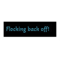 Back FLOCKING Off Bumper Sticker – Funny Sassy Car Decal