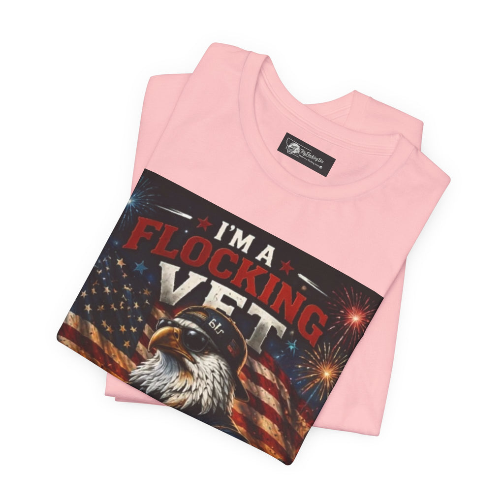 I'm a flocking Veteran Eagle USA T-Shirt — "I'm a Flocking Vet" Patriotic Military Tee