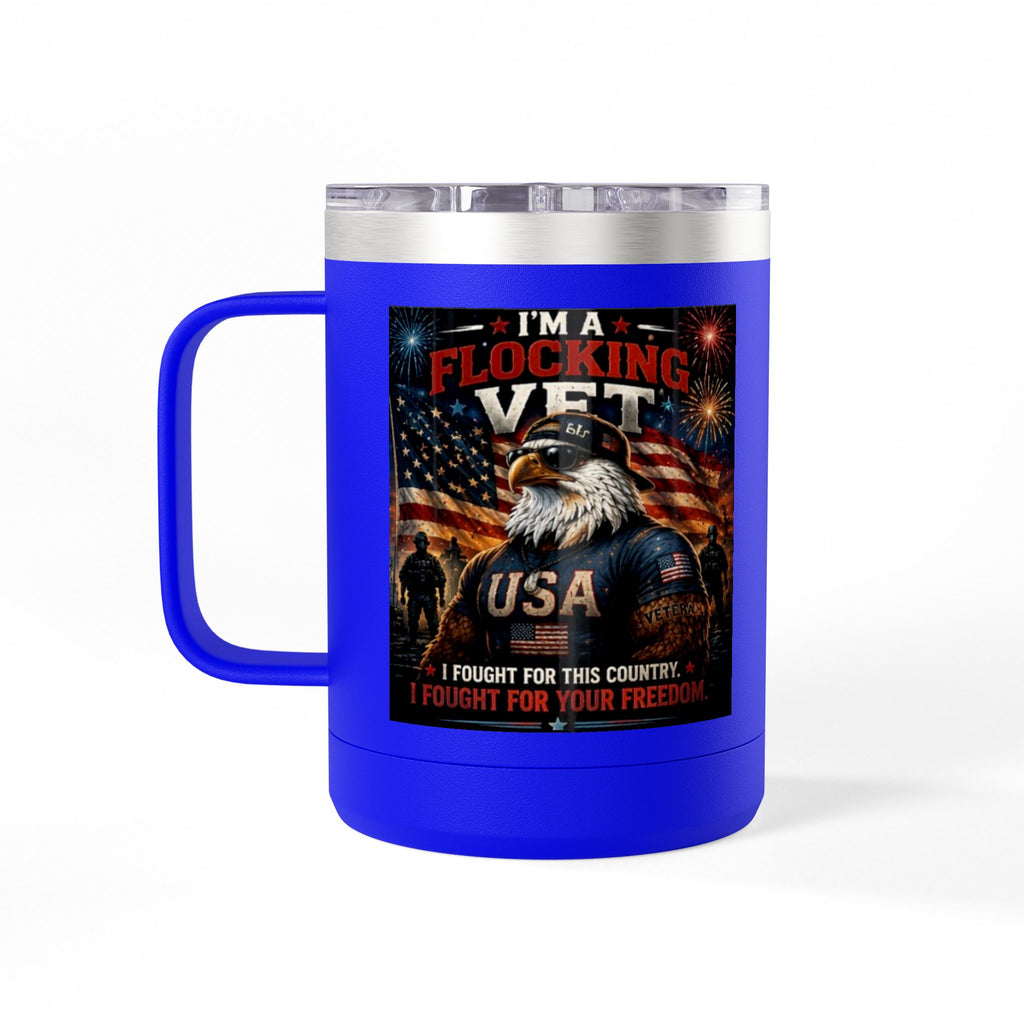 Flocking Proud Veteran Eagle Coffee Tumbler 15oz — “I’m a Flocking Vet” USA Patriotic Mug