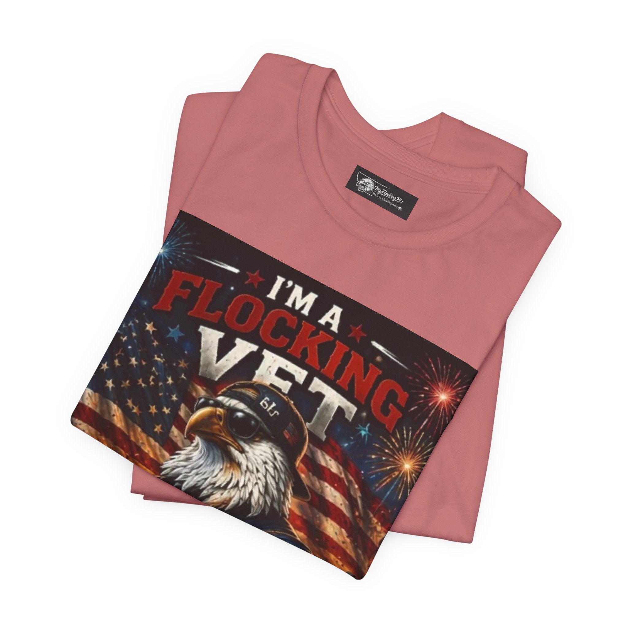 I'm a flocking Veteran Eagle USA T-Shirt — "I'm a Flocking Vet" Patriotic Military Tee