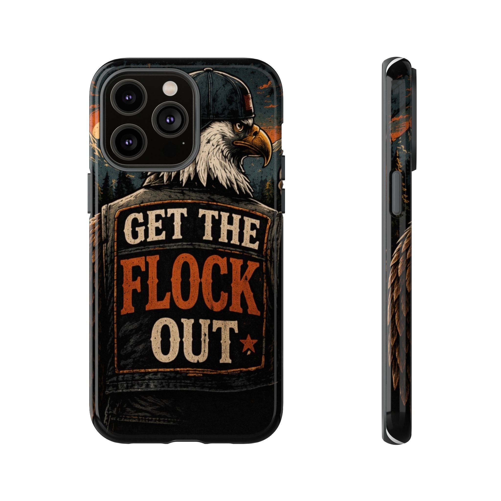 Phone Case — 'Get the Flock Out' Eagle Design Rugged Protective Cover