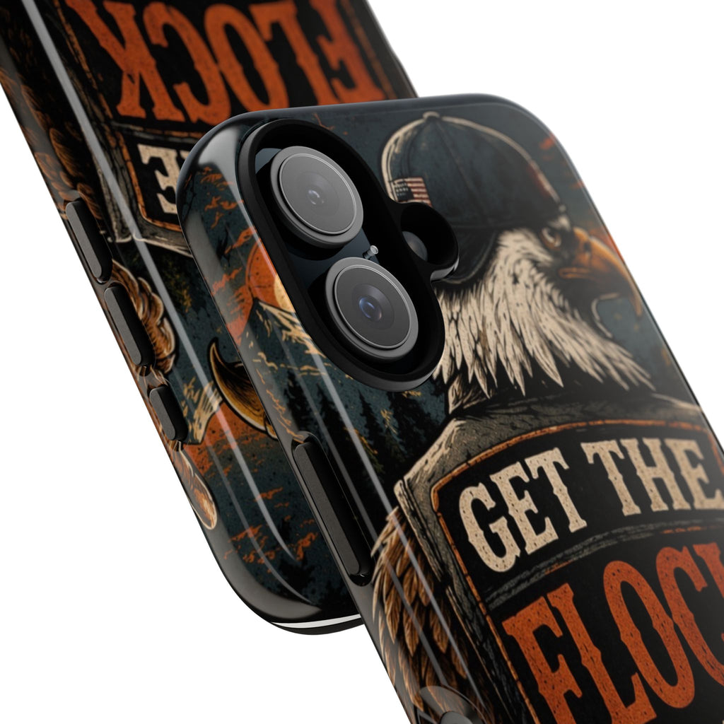 Phone Case — 'Get the Flock Out' Eagle Design Rugged Protective Cover