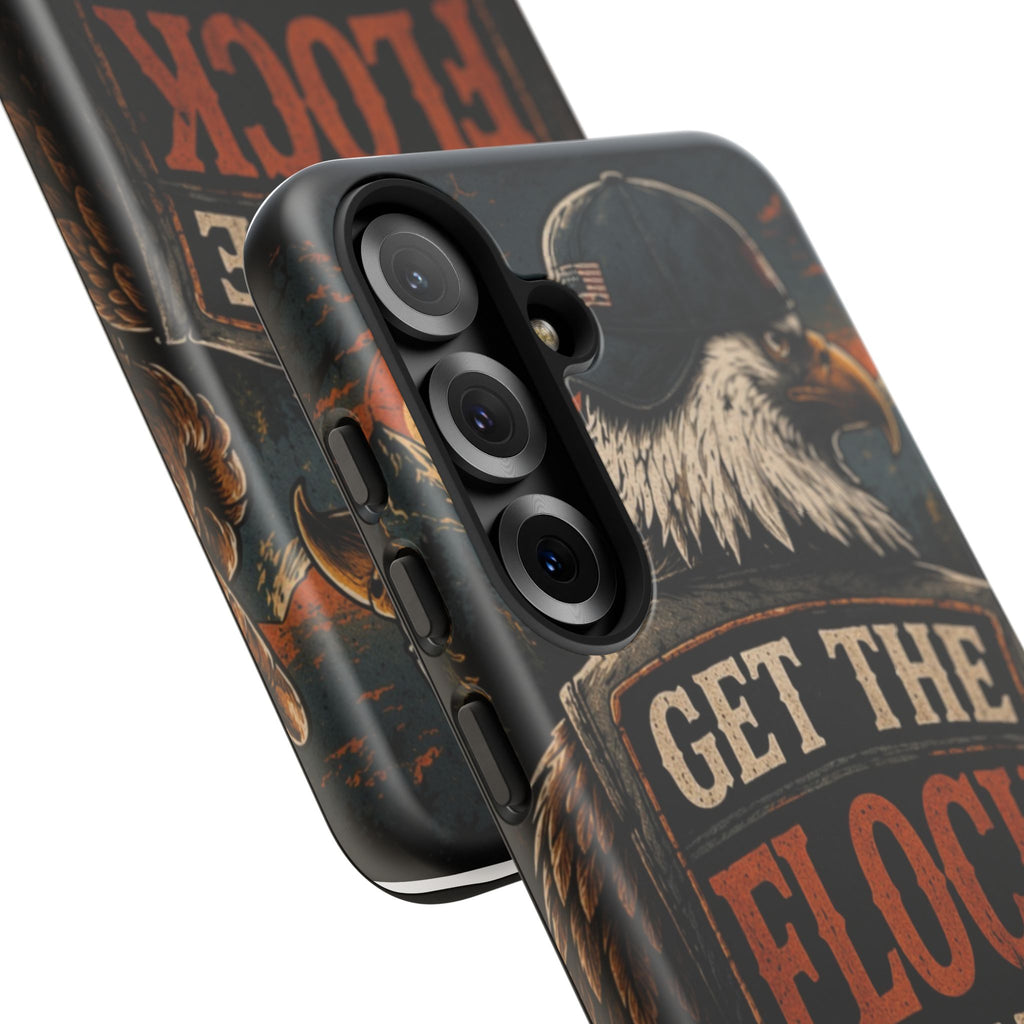 Phone Case — 'Get the Flock Out' Eagle Design Rugged Protective Cover