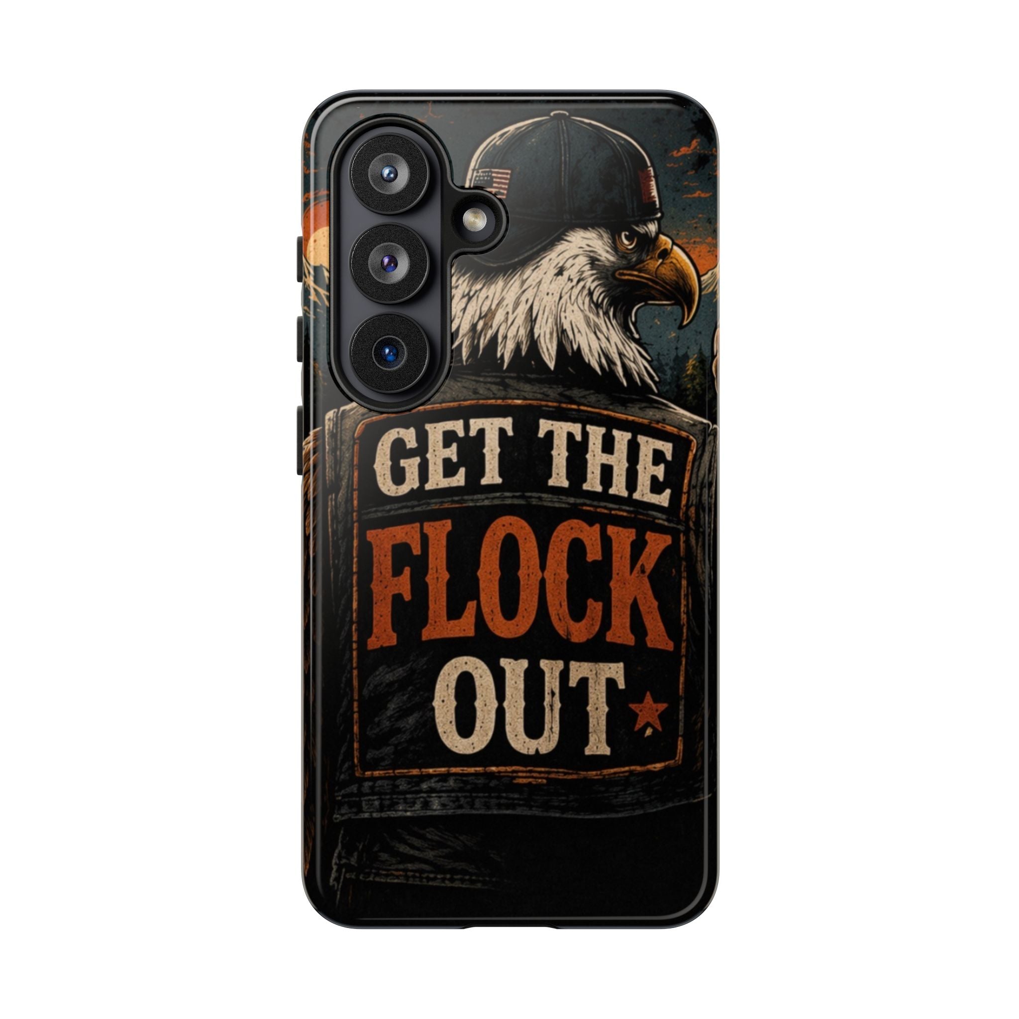 Phone Case — 'Get the Flock Out' Eagle Design Rugged Protective Cover