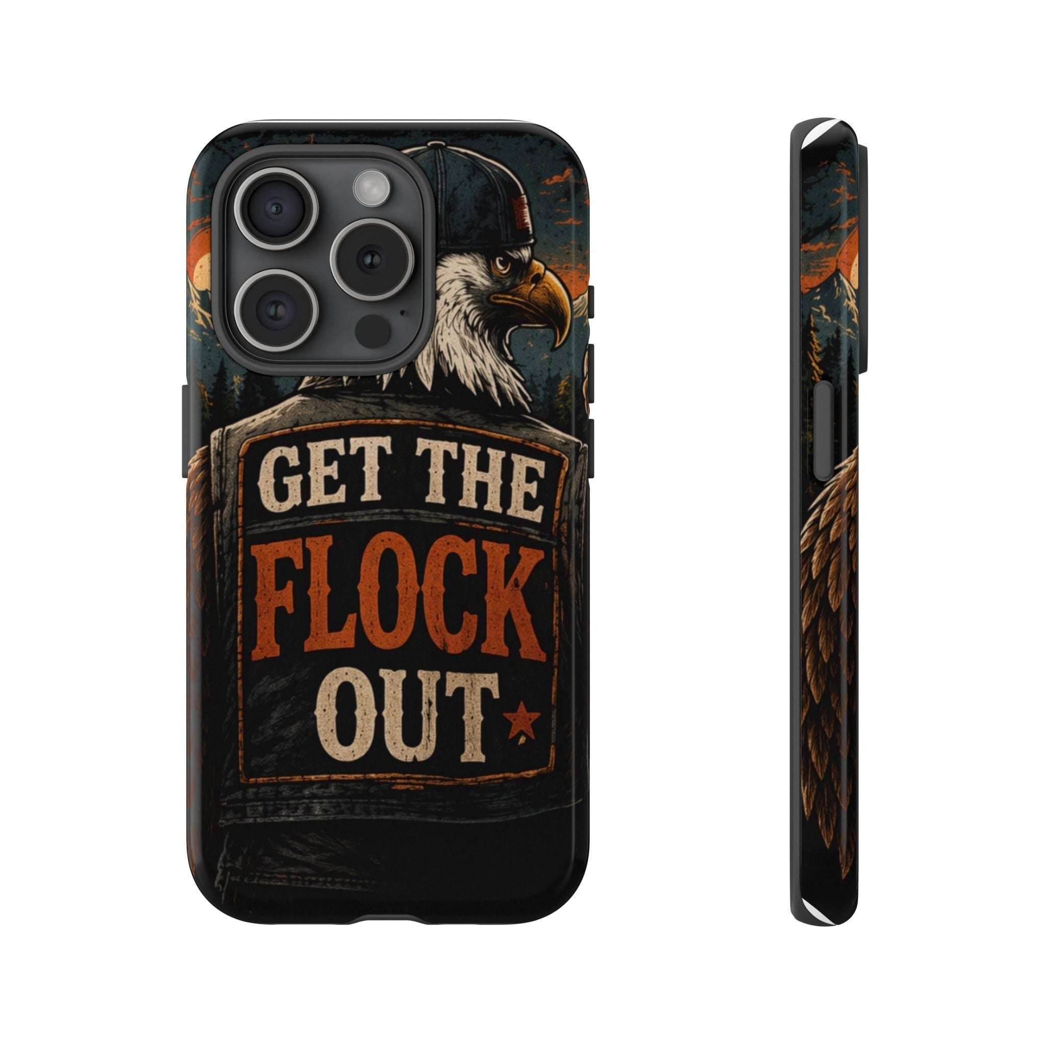 Phone Case — 'Get the Flock Out' Eagle Design Rugged Protective Cover