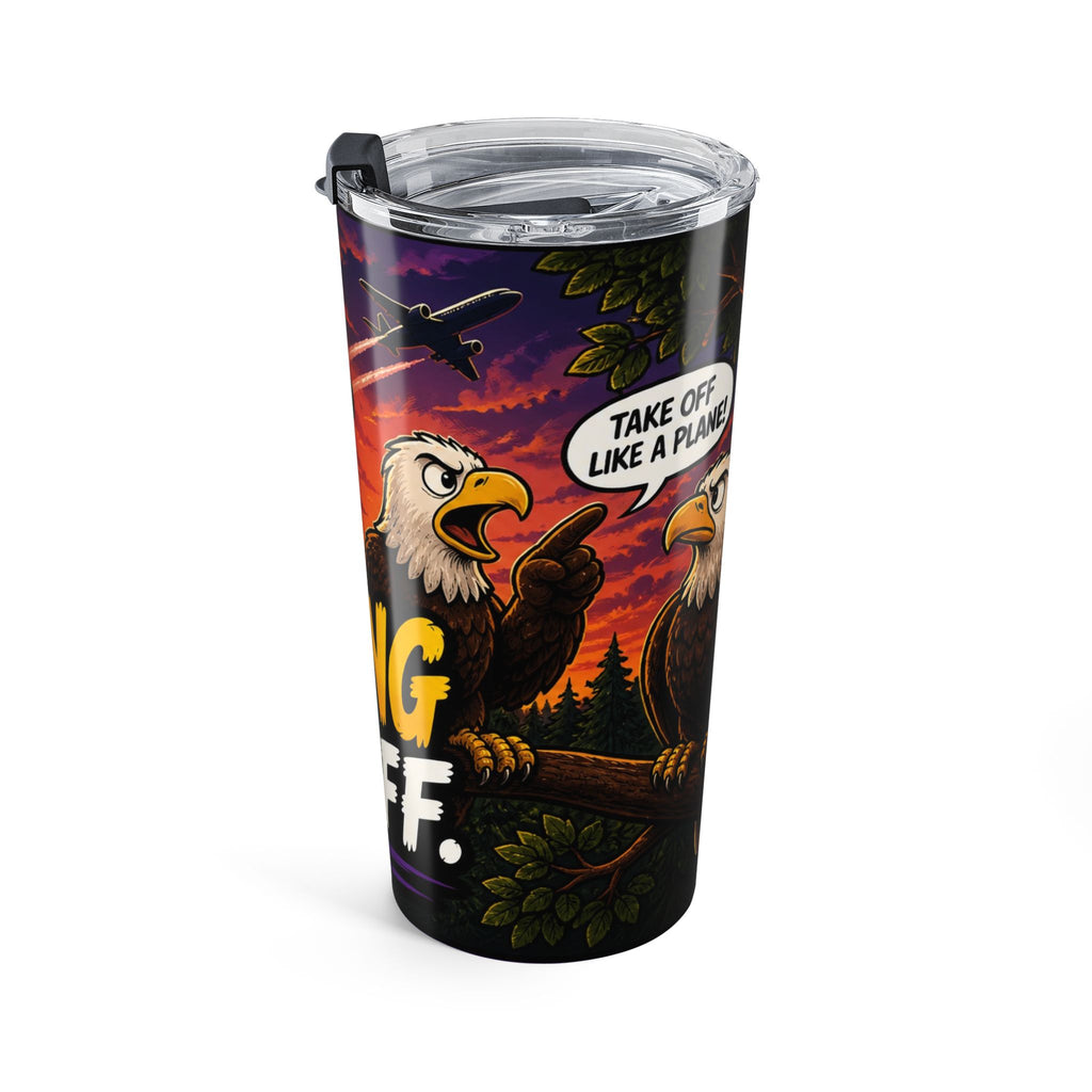 20oz Tumbler — 'Be a P***y, F***ing Take Off' Eagle Sunset Travel Mug
