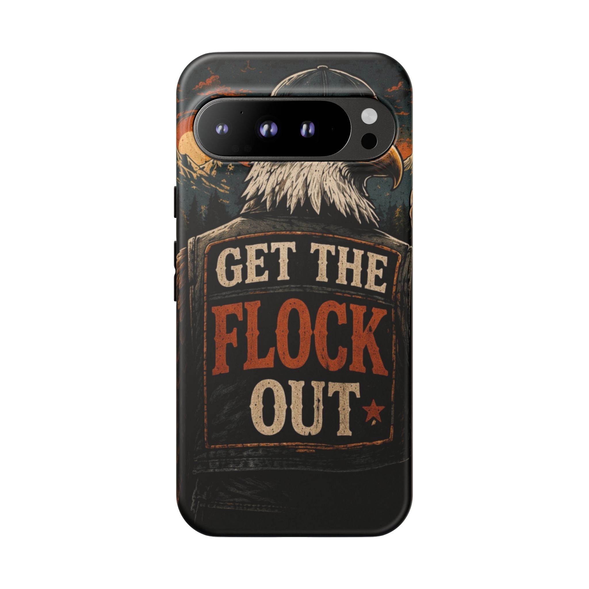 Phone Case — 'Get the Flock Out' Eagle Design Rugged Protective Cover