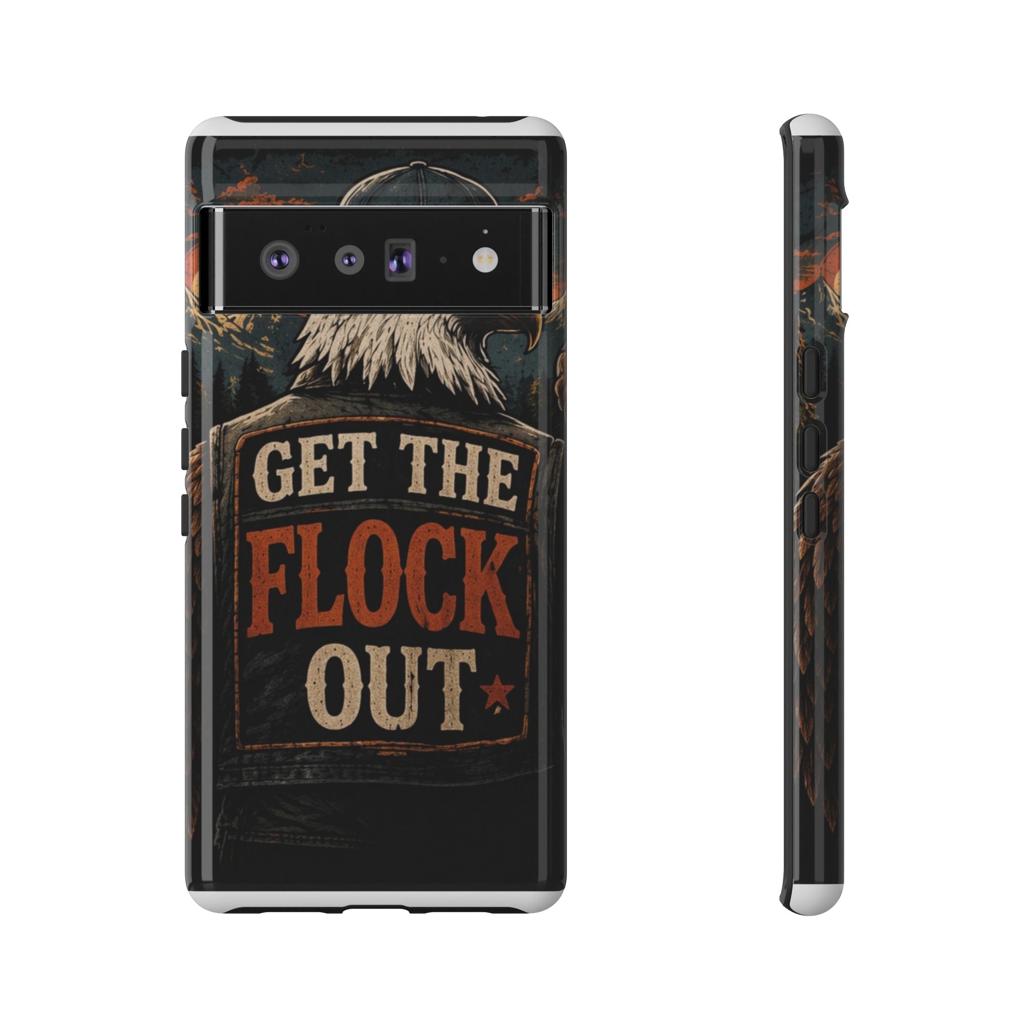 Phone Case — 'Get the Flock Out' Eagle Design Rugged Protective Cover