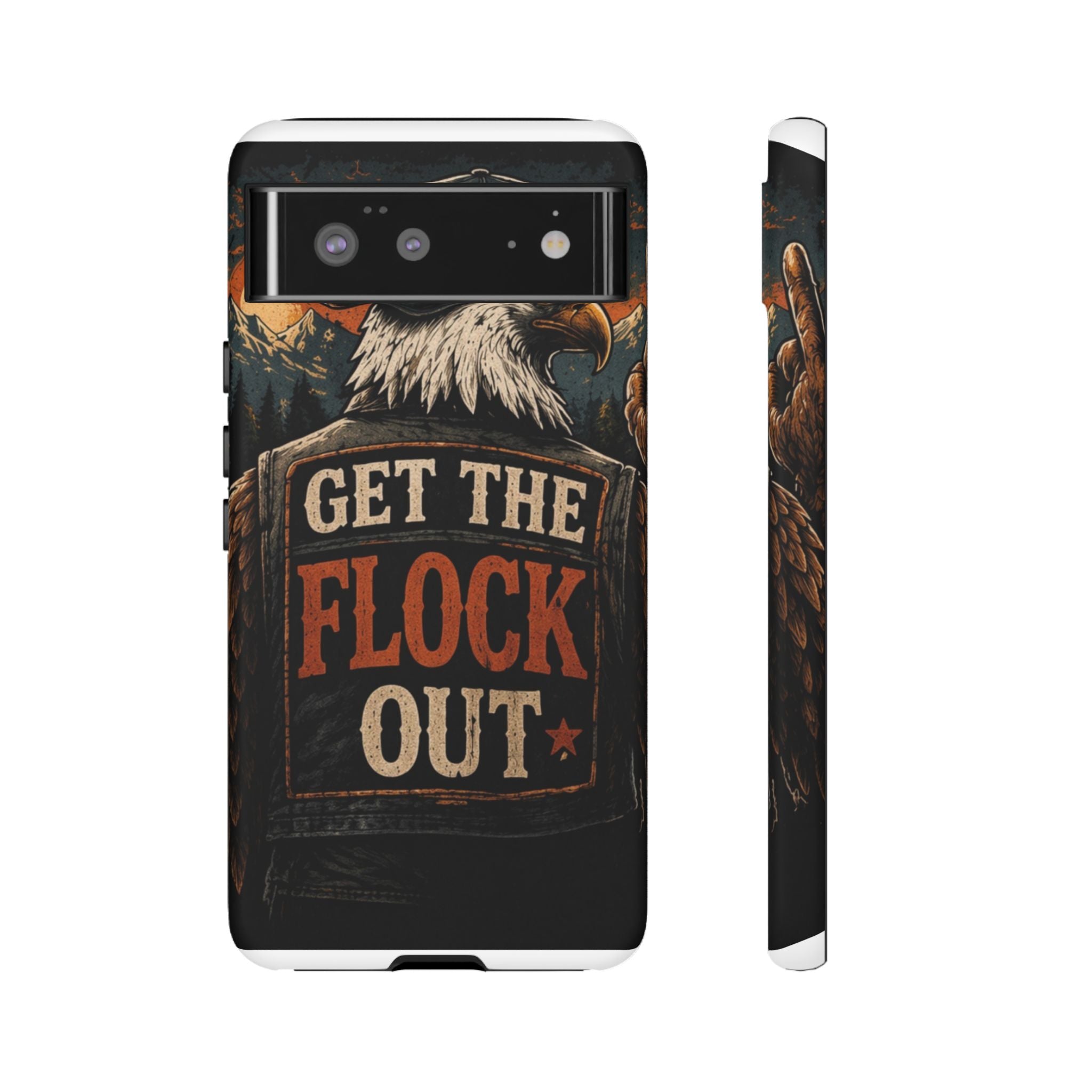 Phone Case — 'Get the Flock Out' Eagle Design Rugged Protective Cover