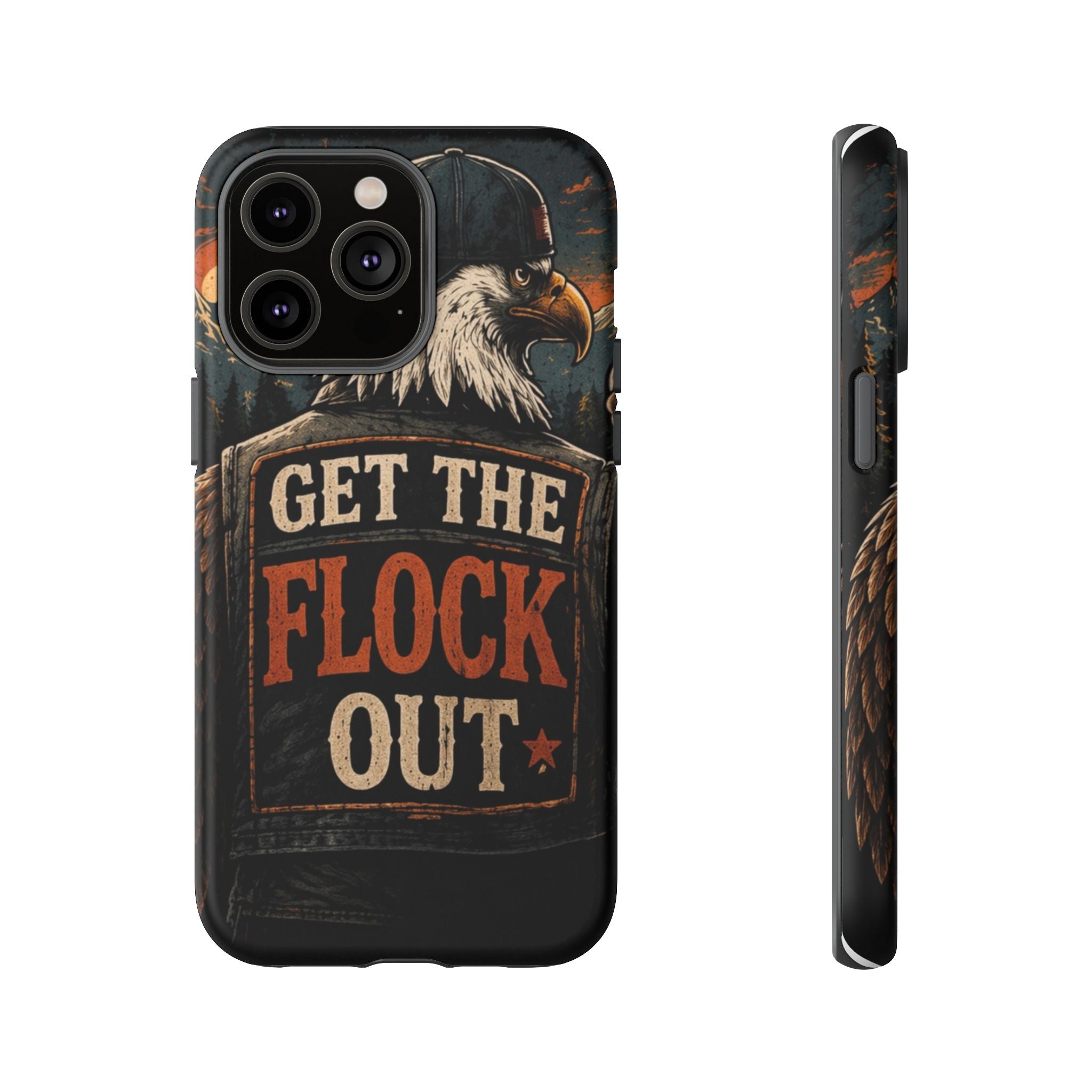 Phone Case — 'Get the Flock Out' Eagle Design Rugged Protective Cover