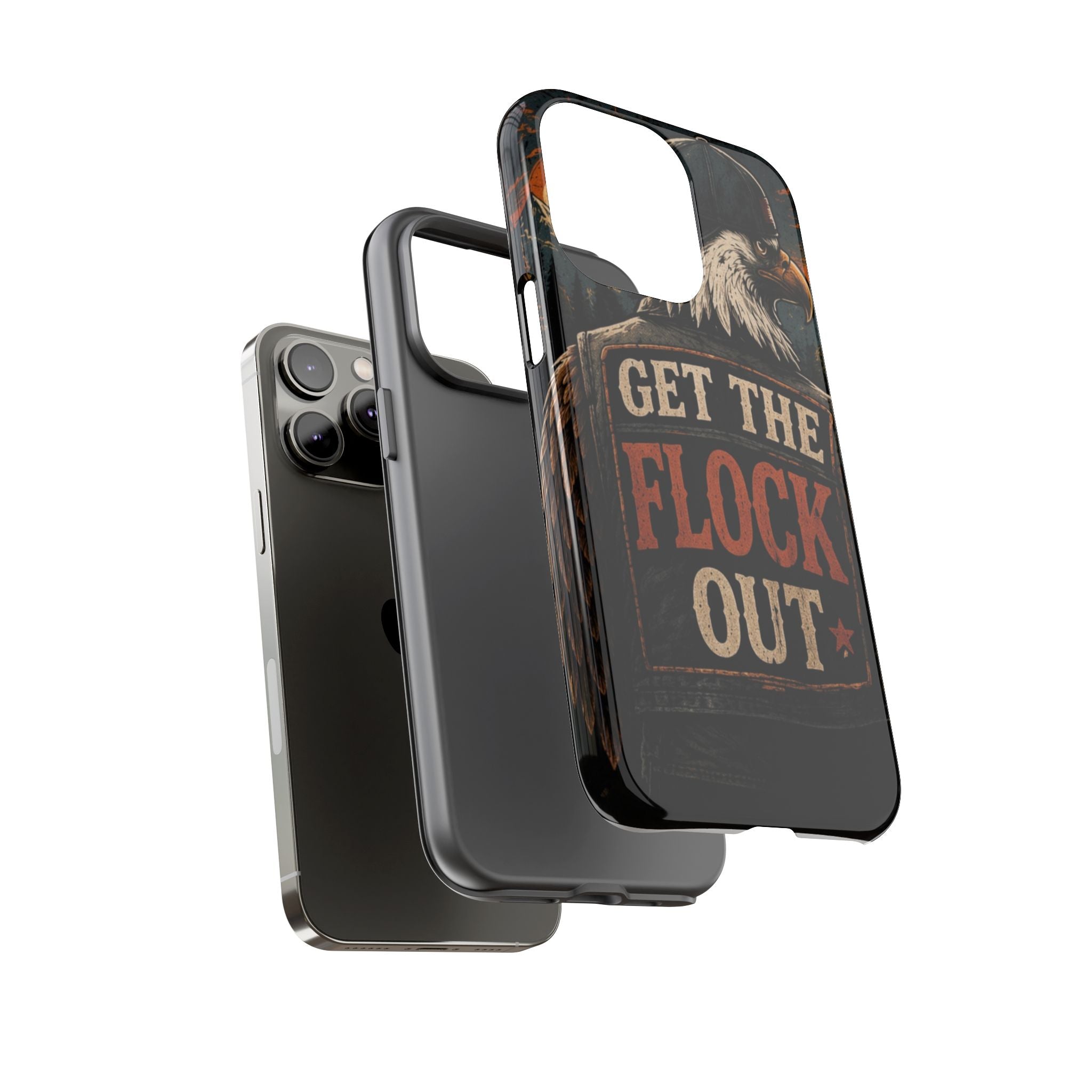 Phone Case — 'Get the Flock Out' Eagle Design Rugged Protective Cover