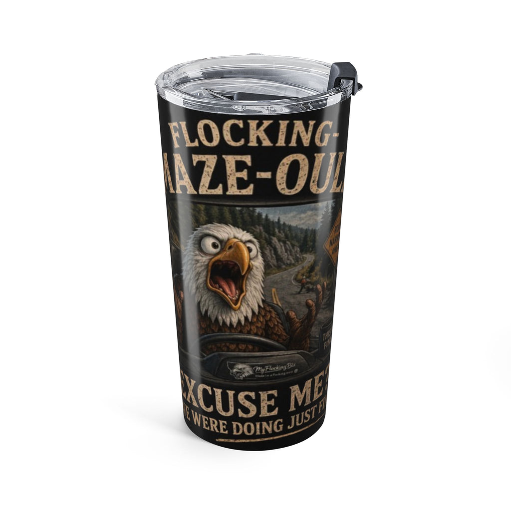 Maze-oula is full unlike this tumbler humor abounds with the truth in this 20 oz Insulated Tumbler — 'Floating Mascot' Rustic Eagle Montana Travel Cup