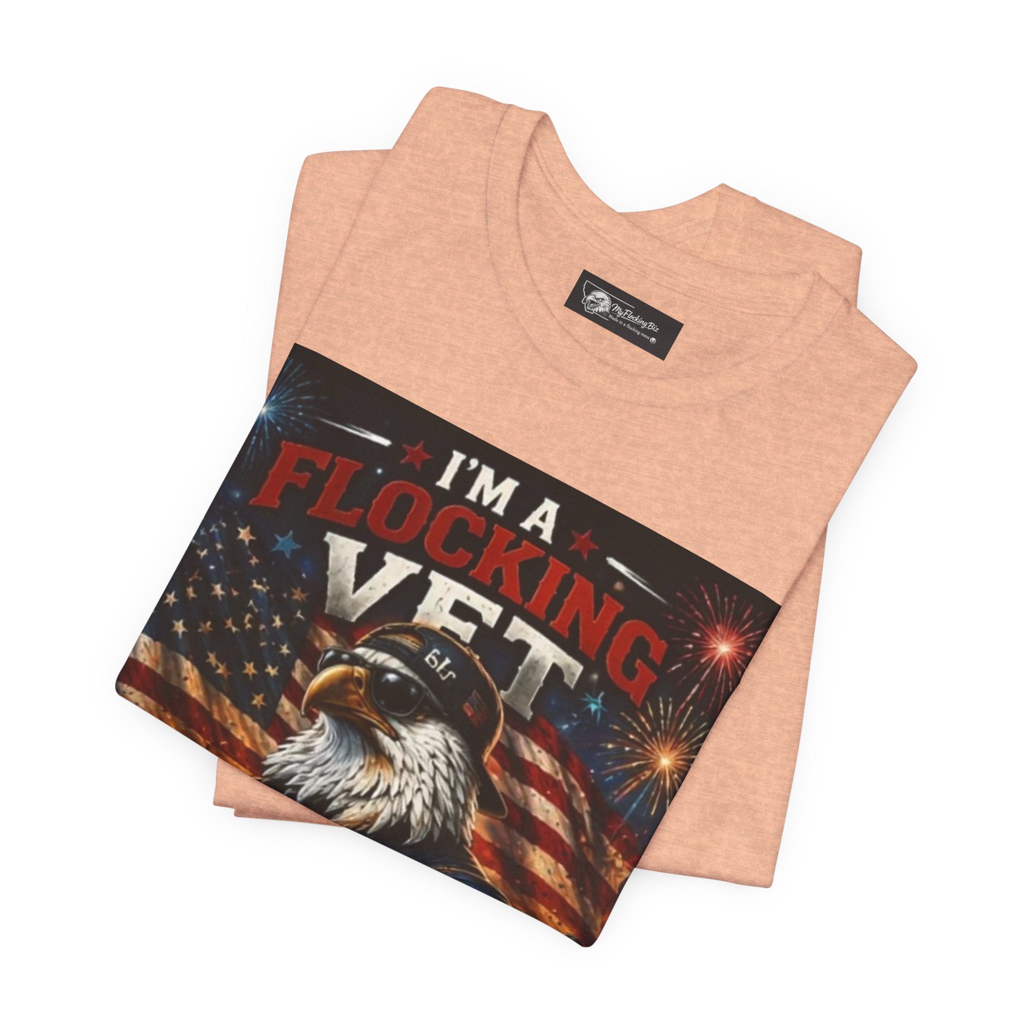 I'm a flocking Veteran Eagle USA T-Shirt — "I'm a Flocking Vet" Patriotic Military Tee