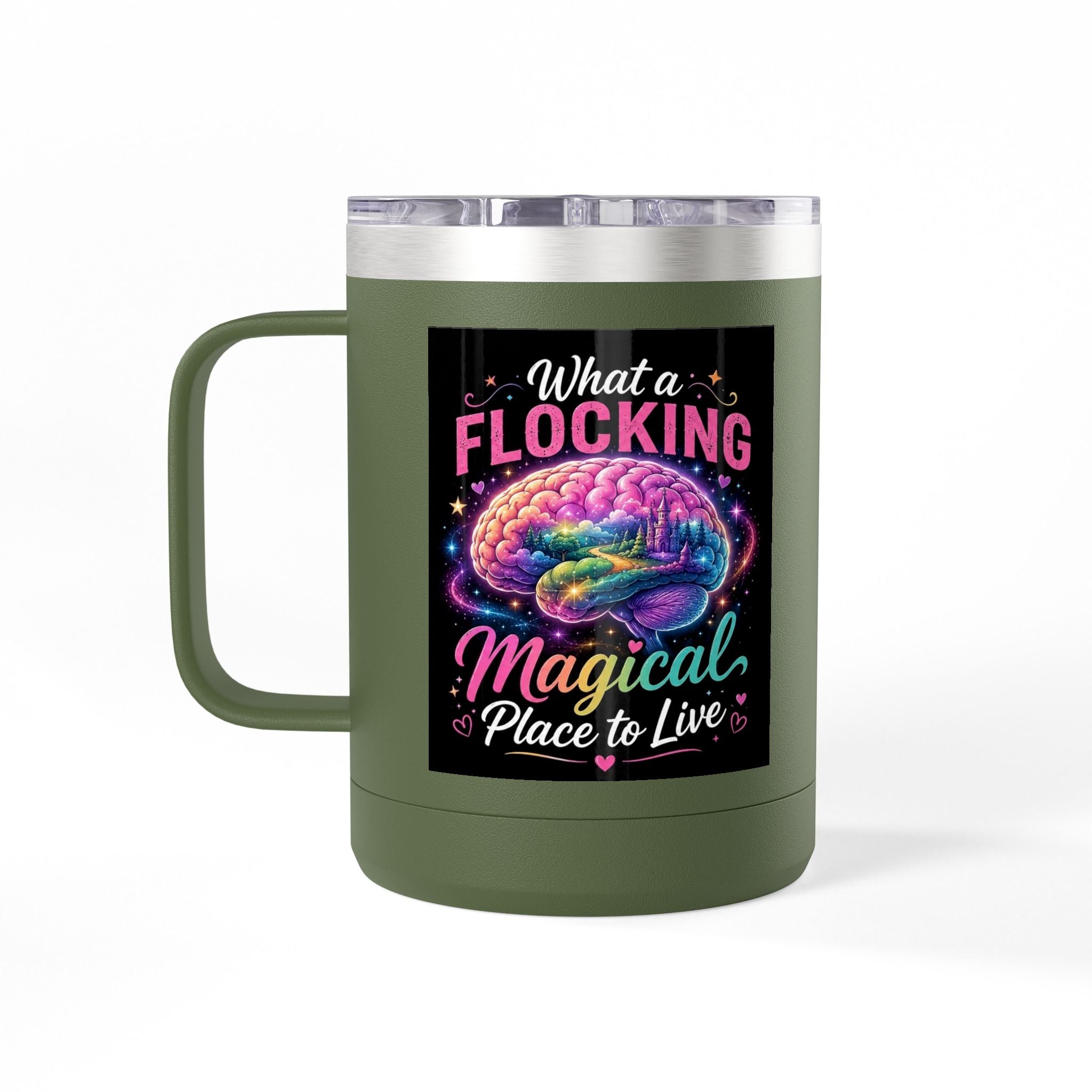 15oz Mug Tumbler — "What a Flocking Magical Place to Live" Colorful Brain Coffee Cup